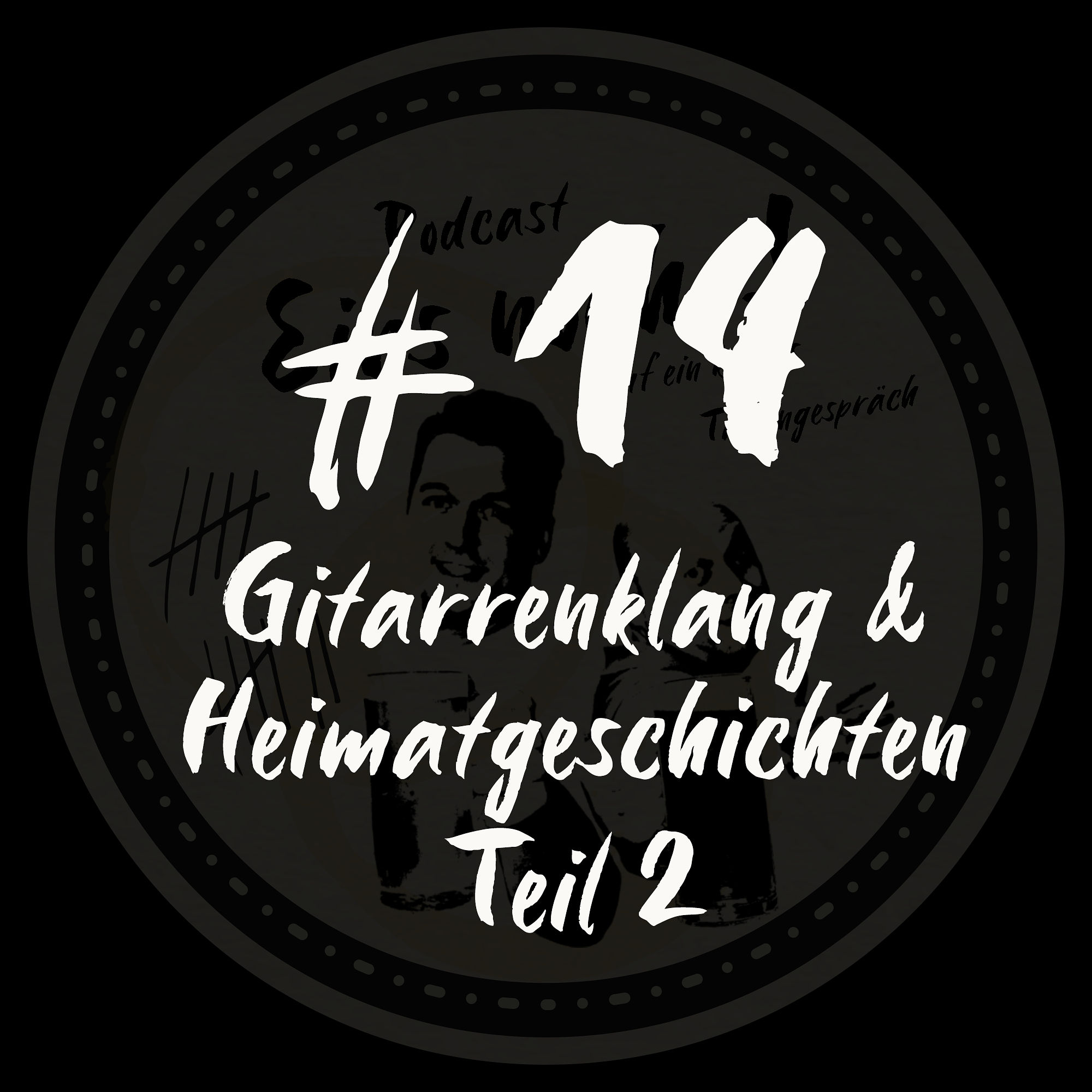 #14.2 - Gitarrenklang & Heimatgeschichten