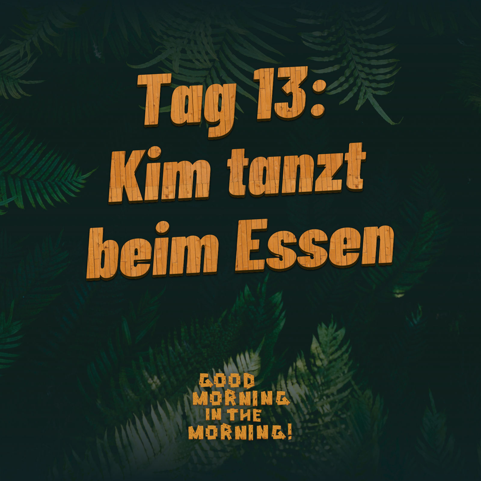 #142 – Tag 13: Kim tanzt beim Essen