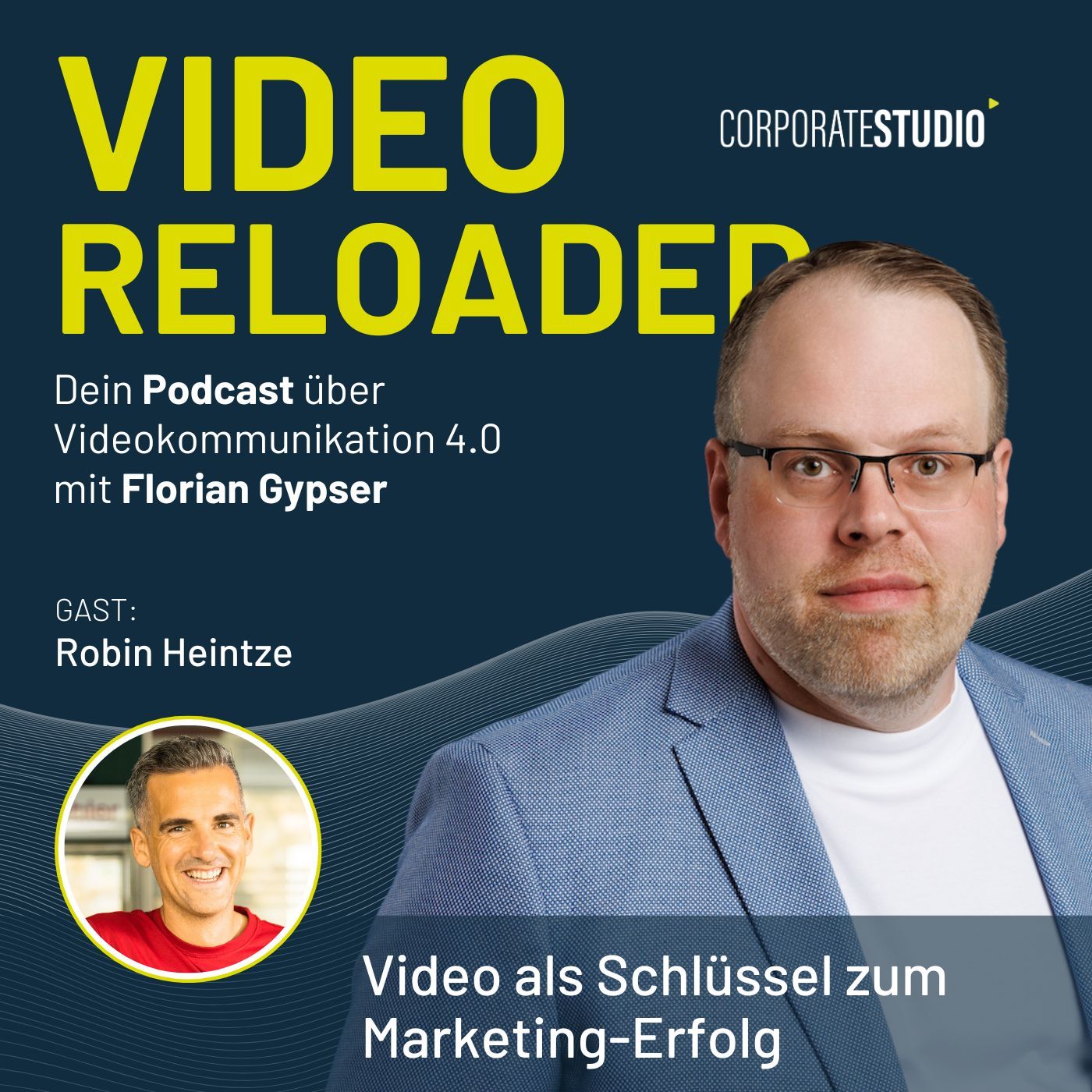 #143 - Robin Heintze - Video als Schlüssel zum Marketing-Erfolg