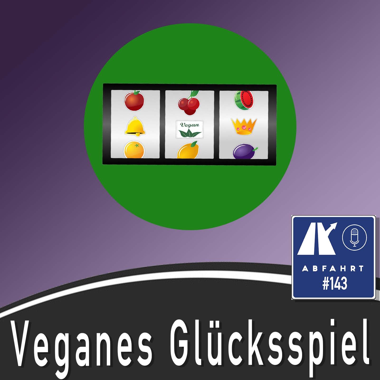 #143 - Veganes Glücksspiel