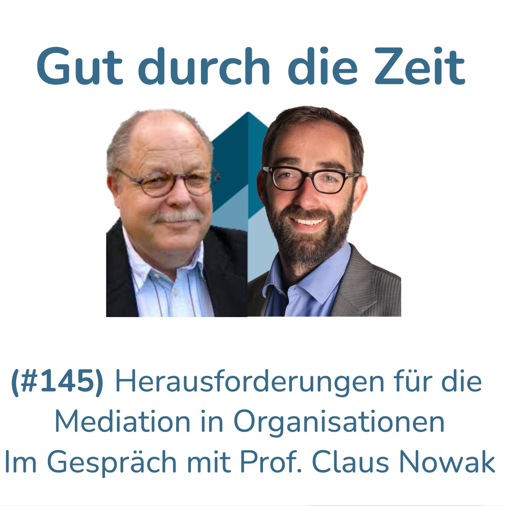 #145 - Herausforderungen für die Organisationsmediation. Im Gespräch mit Prof. Claus Nowak
