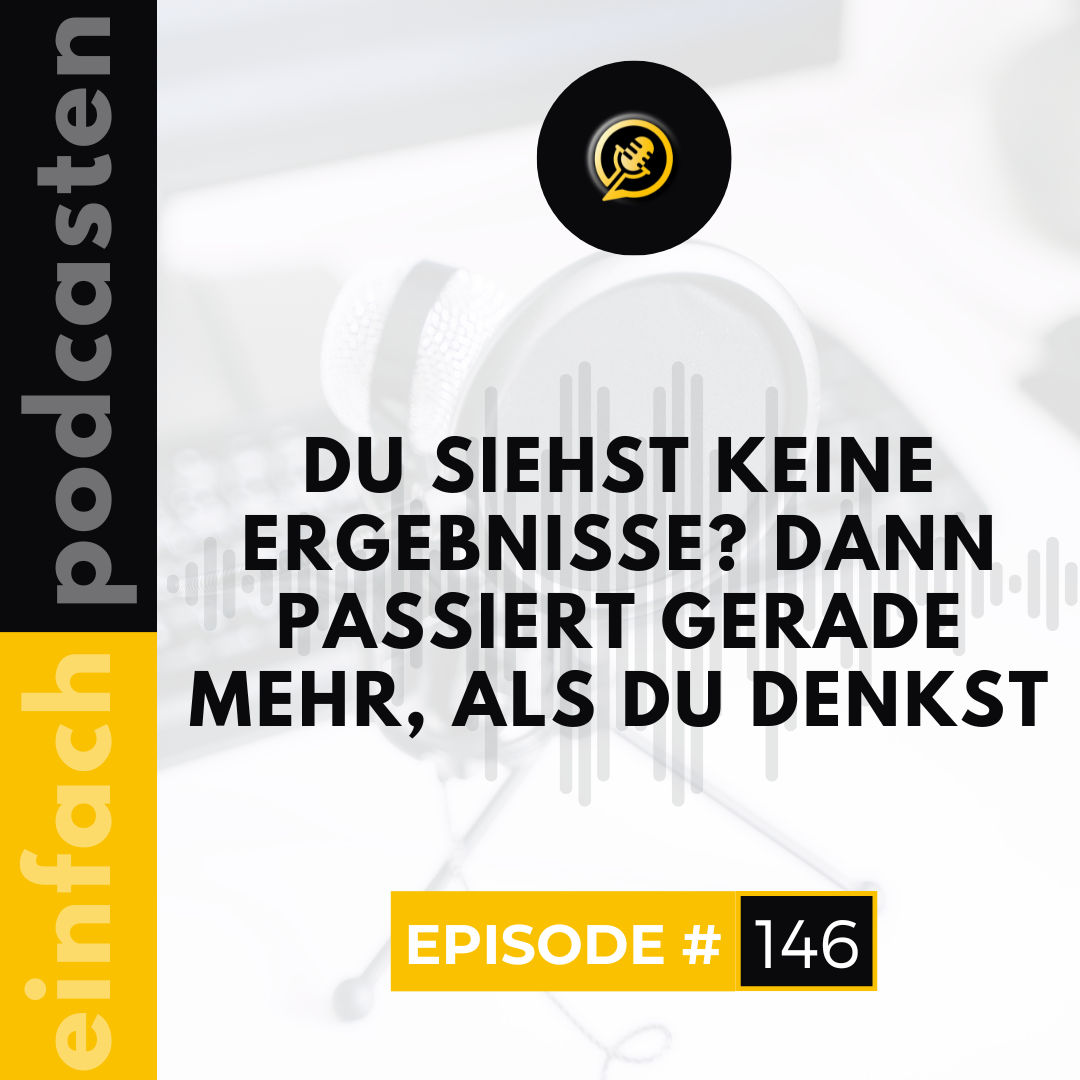 #146 - Du siehst keine Ergebnisse? Dann passiert gerade mehr, als du denkst