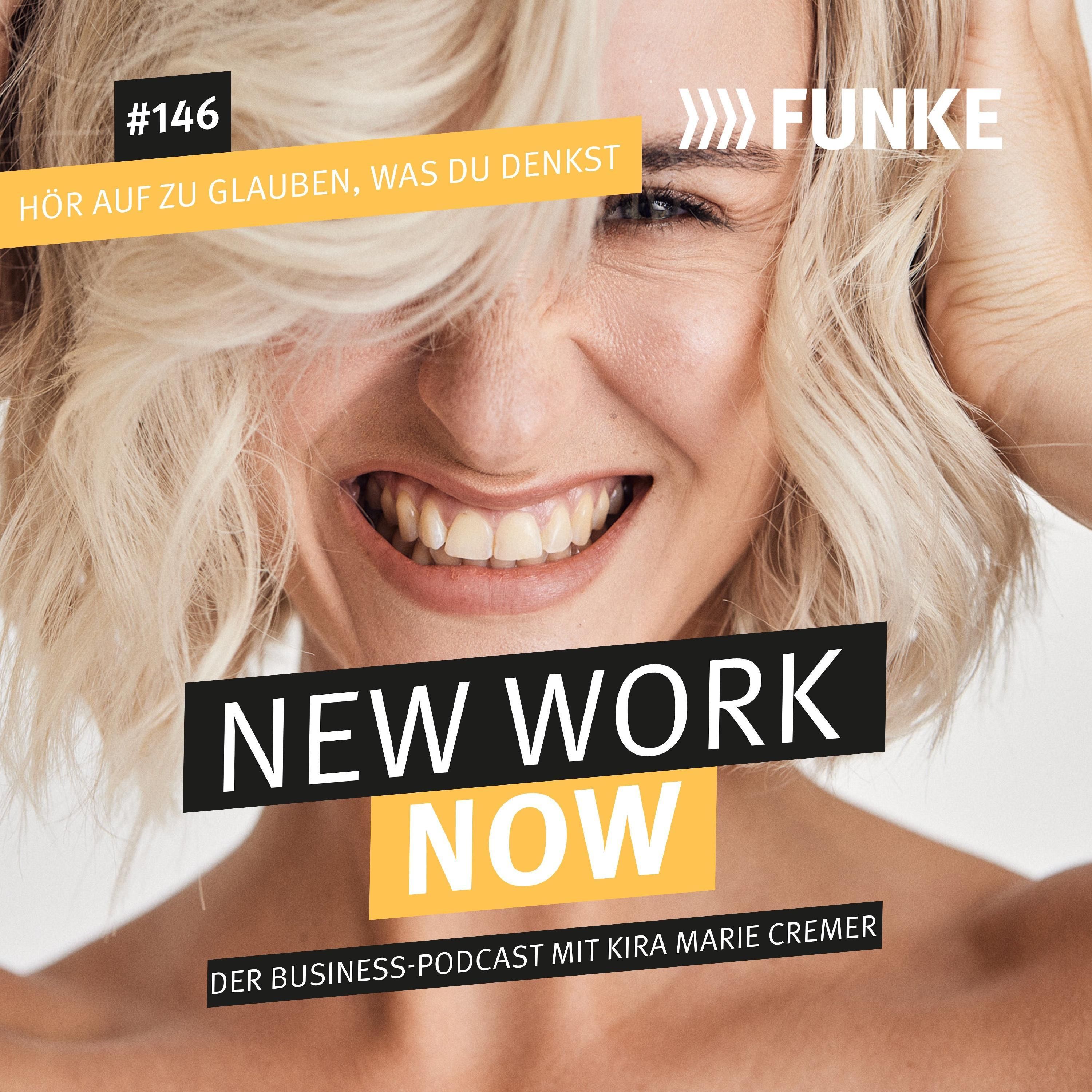 #146 Hör auf zu glauben, was du denkst