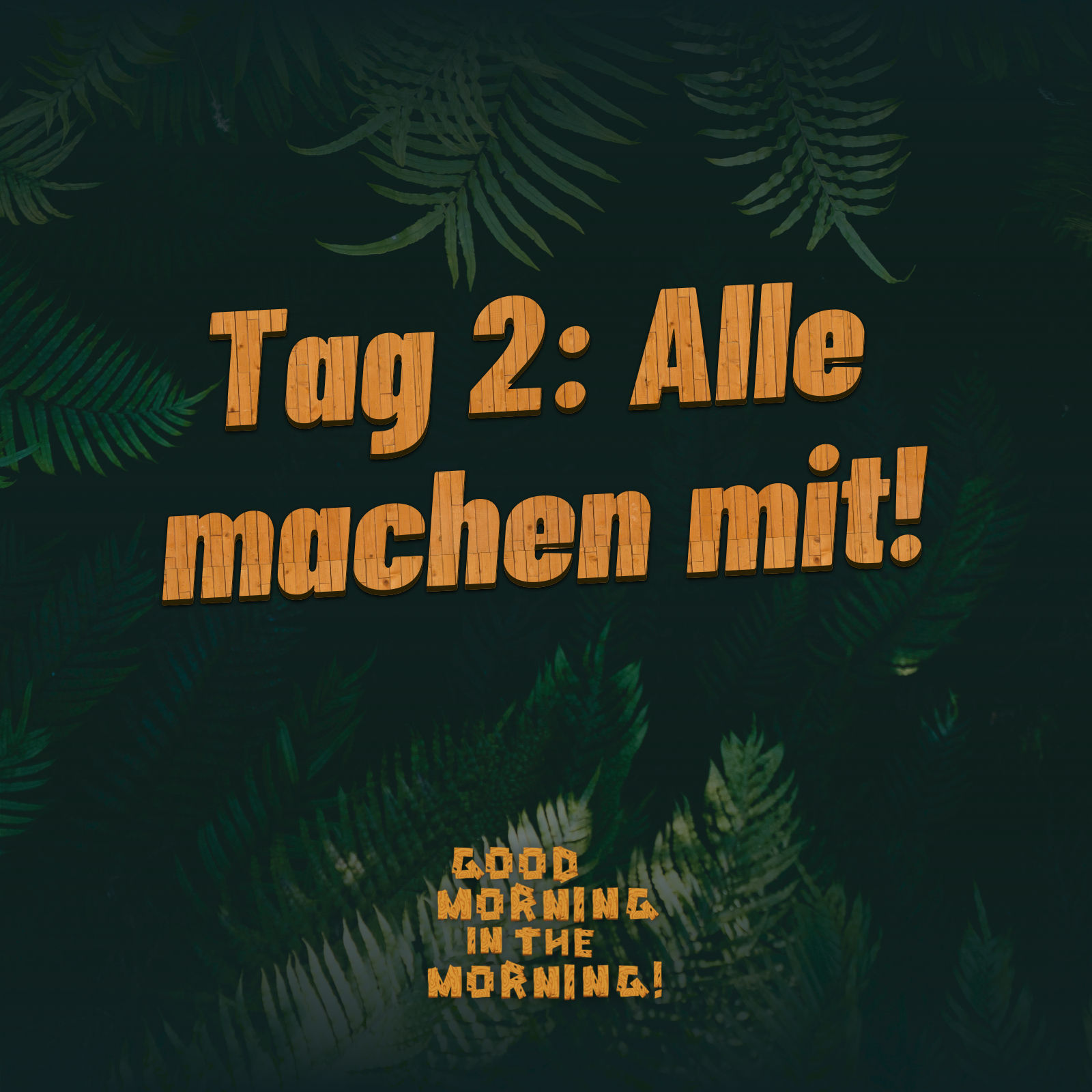 #149 – Tag 2: Alle machen mit!
