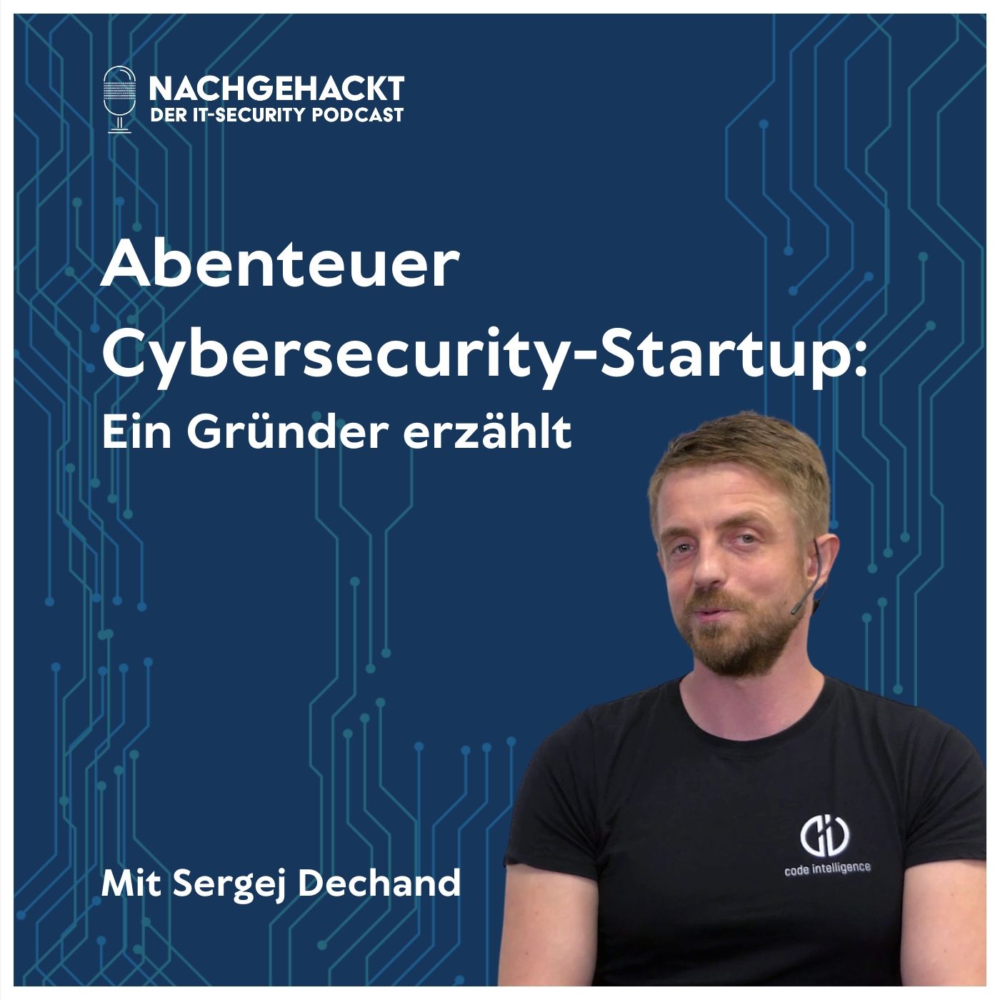 #15 Abenteuer Cybersecurity-Startup: Ein Gründer erzählt