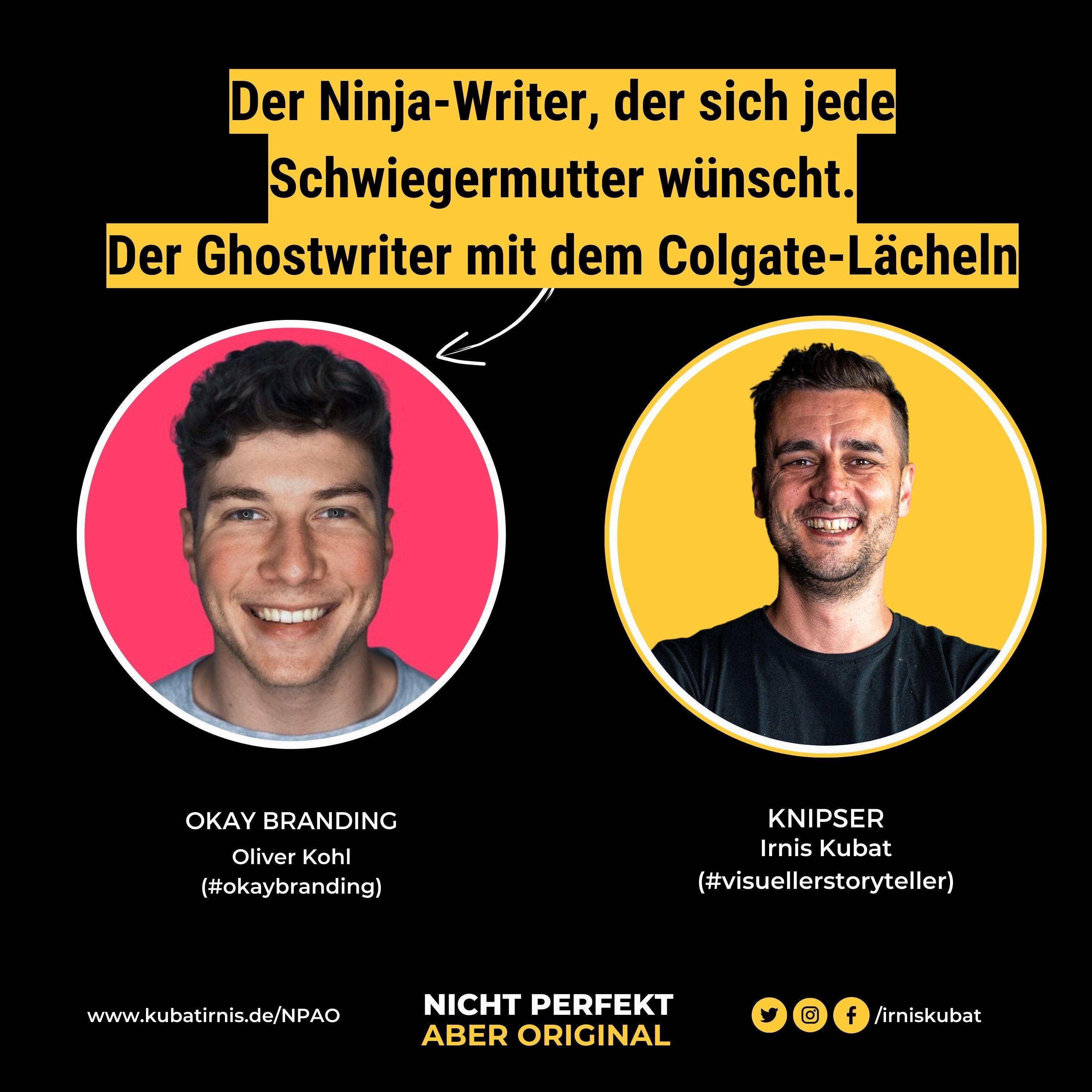 #15 "Der Ninja-Writer, der sich jede Schwiegermutter wünscht. Der Ghostwriter mit dem Colgate-Lächeln" Oliver Kohl