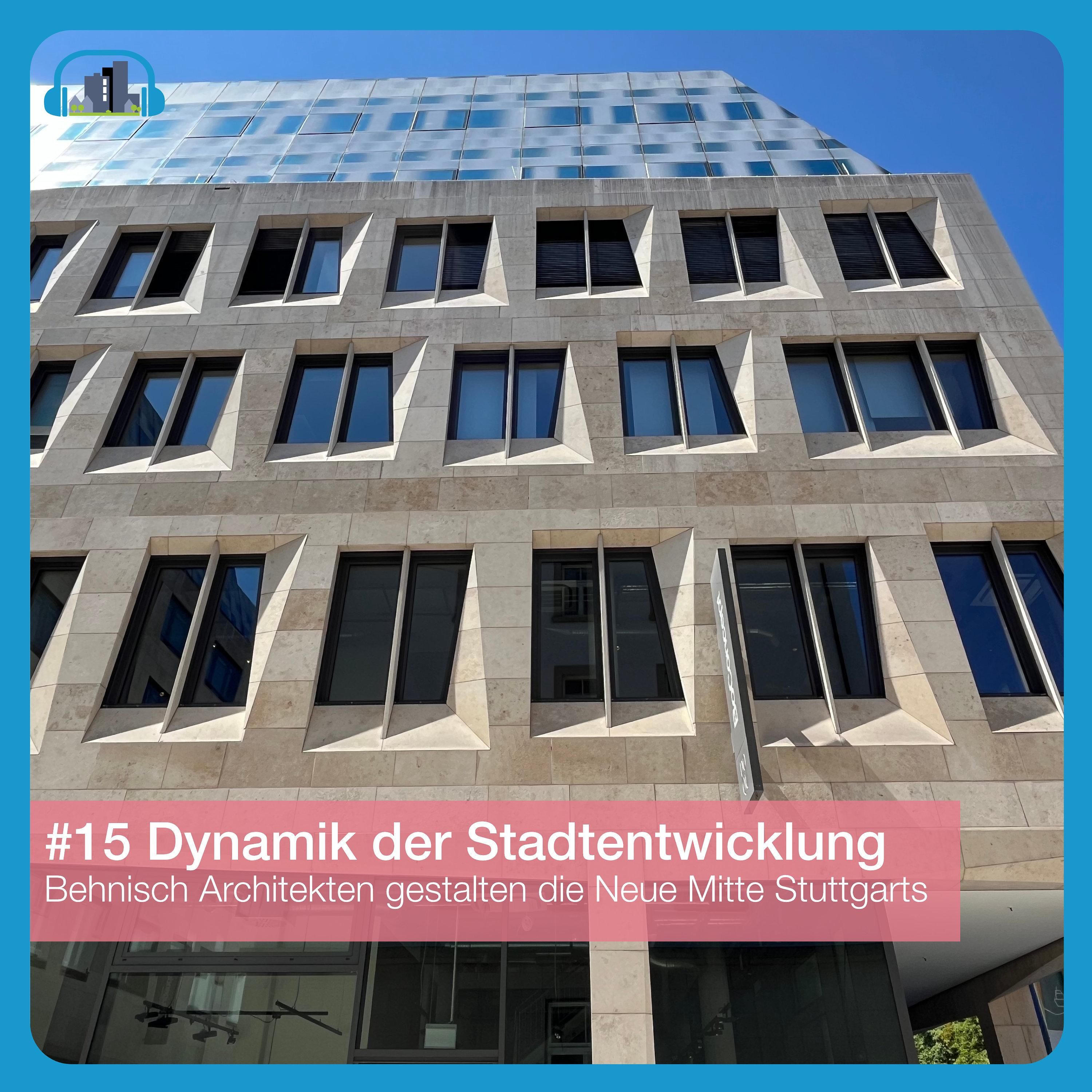 #15 Dynamik der Stadtentwicklung – Das Dorotheen Quartier in Stuttgart