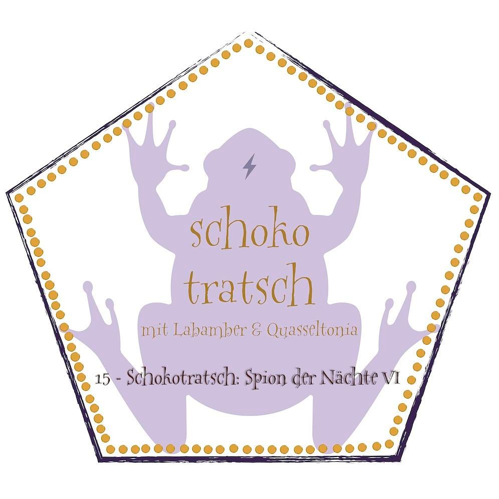 15 - Schokotratsch: Spion der Nächte VI