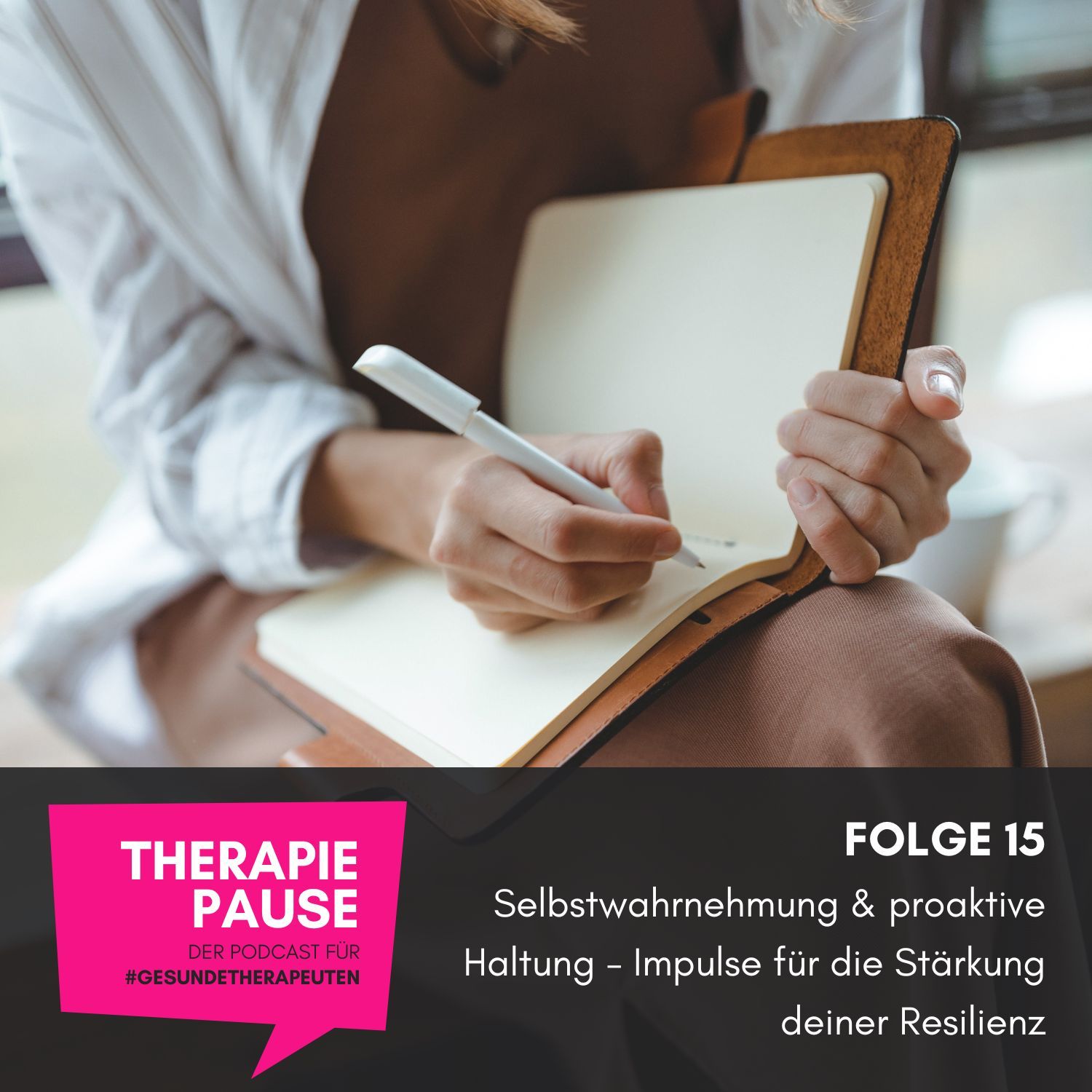#15 Selbstwahrnehmung & proaktive Haltung - Impulse für die Stärkung deiner Resilienz