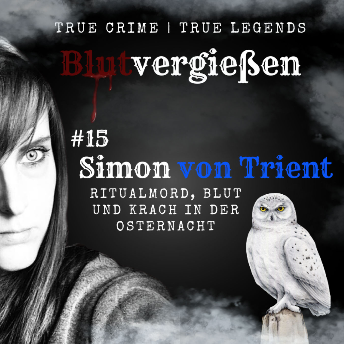 #15 True Legends | Simon von Trient - Ritualmord, Blut und Krach in der Osternacht