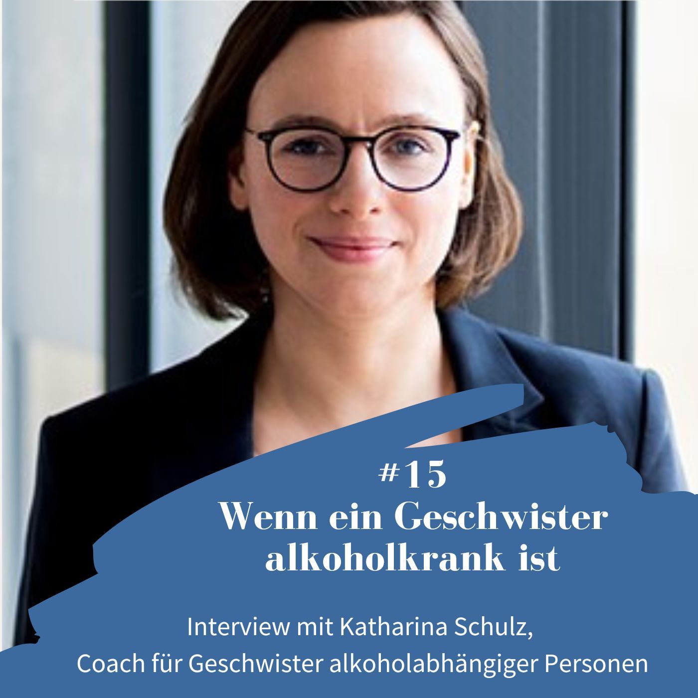 #15 Wenn ein Geschwister alkoholabhängig ist