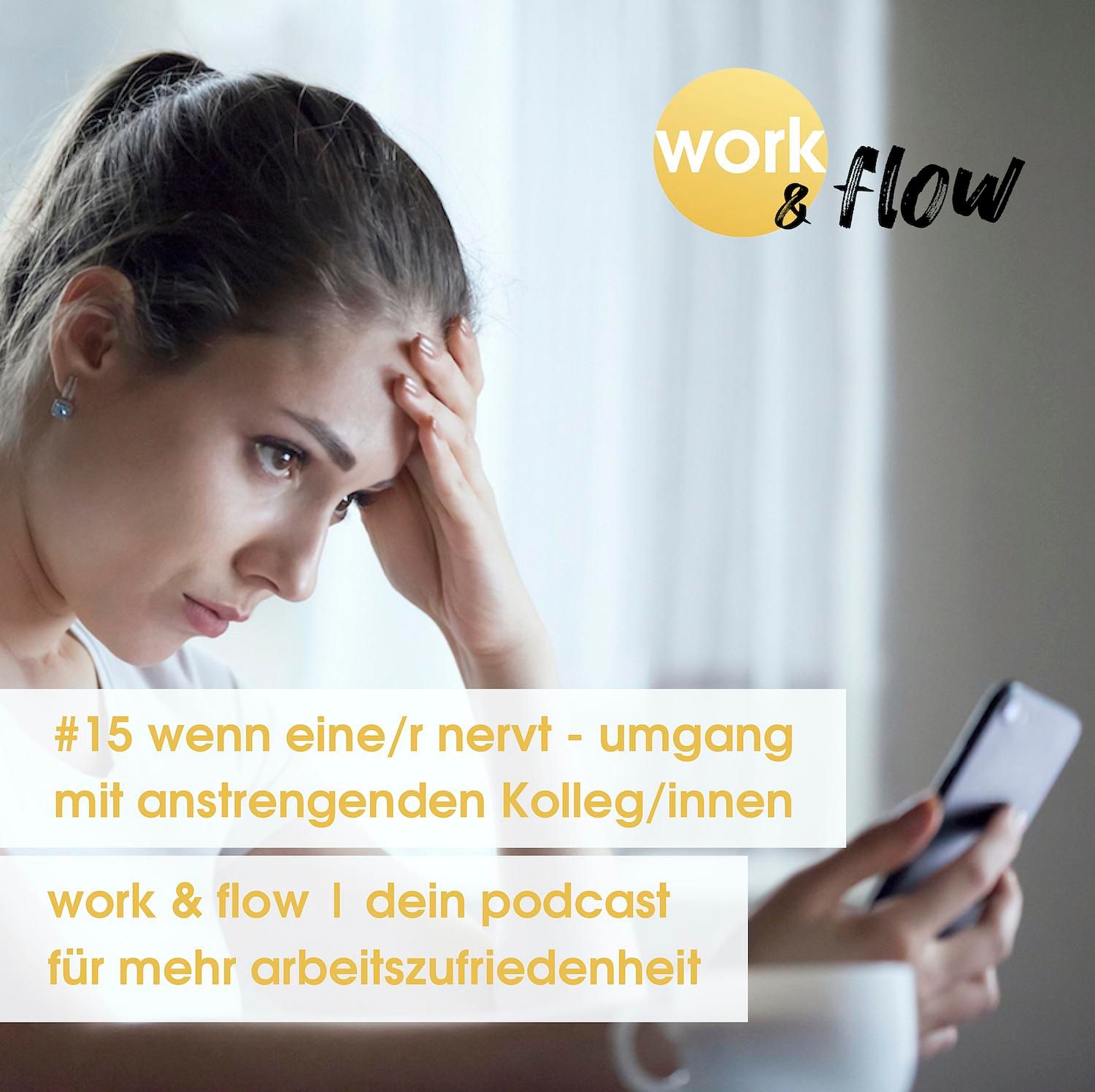 #15 Wenn eine/r nervt - Umgang mit anstrengenden Kolleg/innen