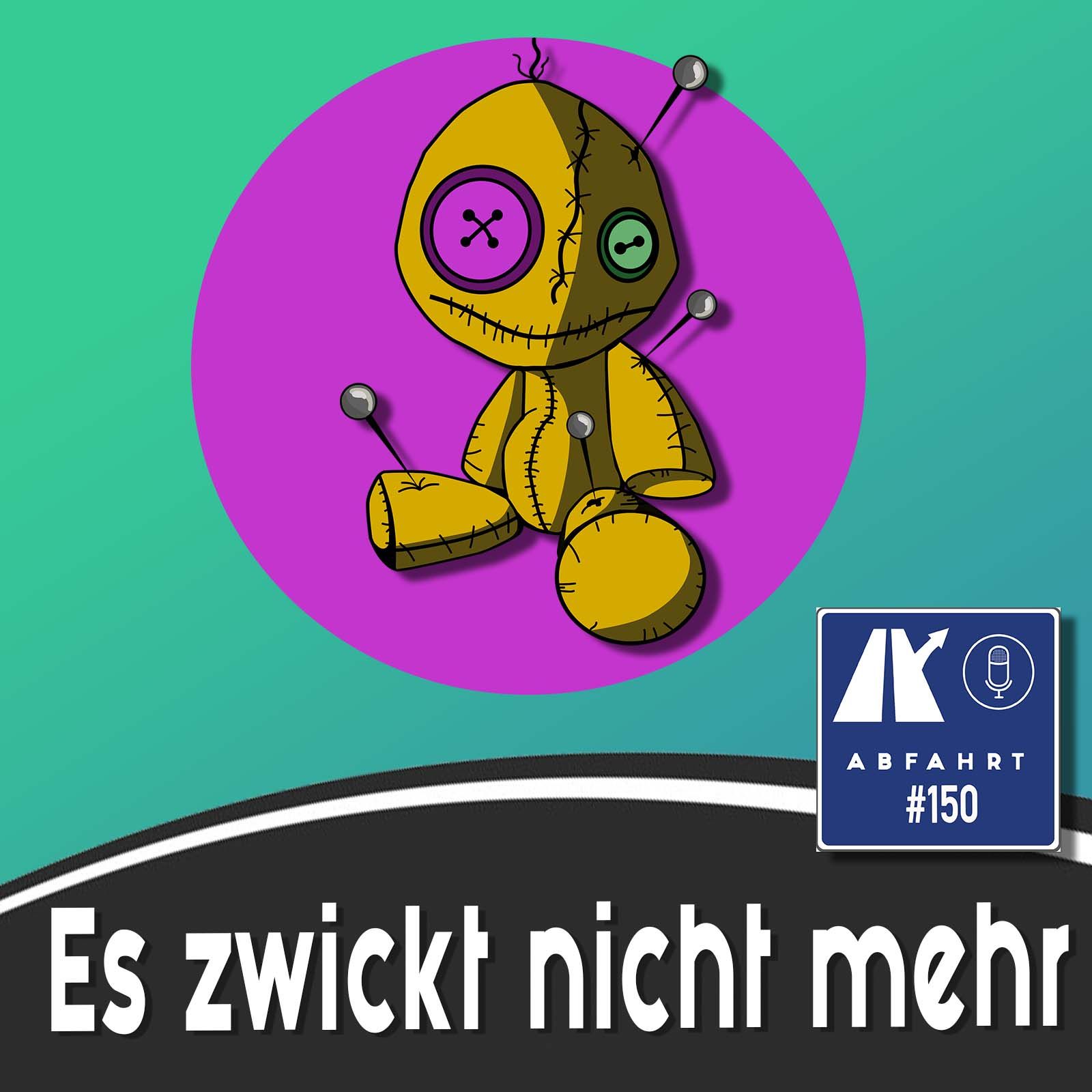 #150 - Es zwickt nicht mehr