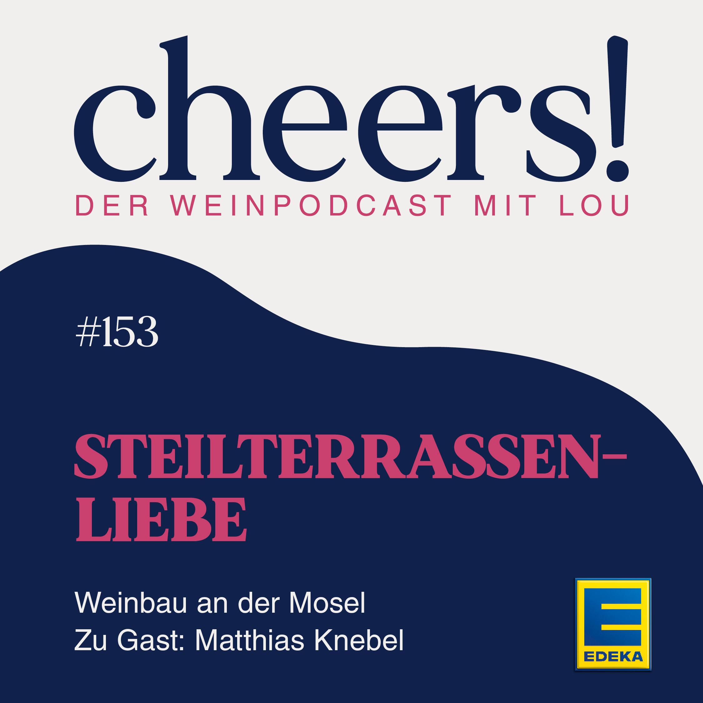 153: Steilterrassenliebe – Weinbau an der Mosel – Zu Gast: Matthias Knebel