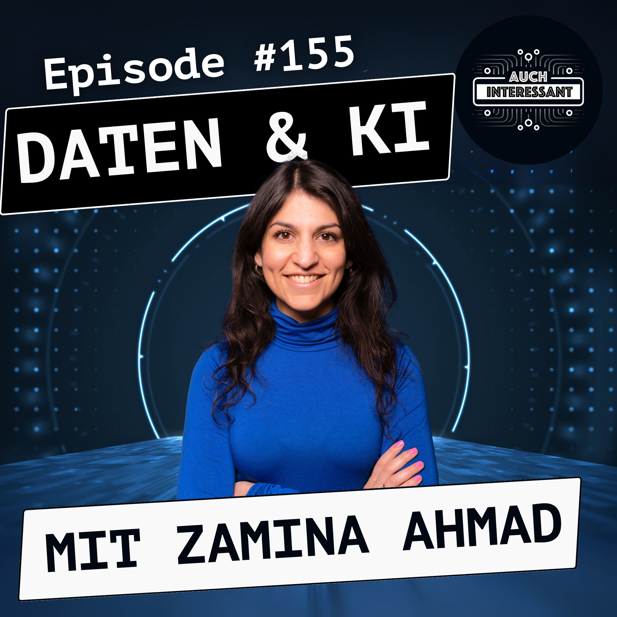 #155 Daten und KI - mit Zamina Ahmad