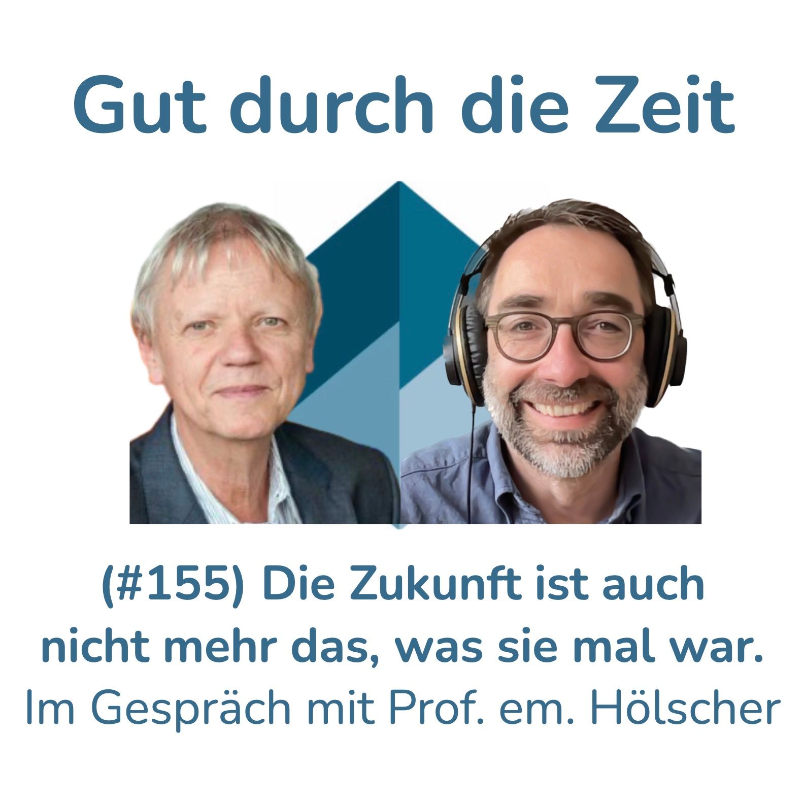 #155 - Die Zukunft ist auch nicht mehr das, was sie mal war. Im Gespräch mit Prof. em. Lucian Hölscher