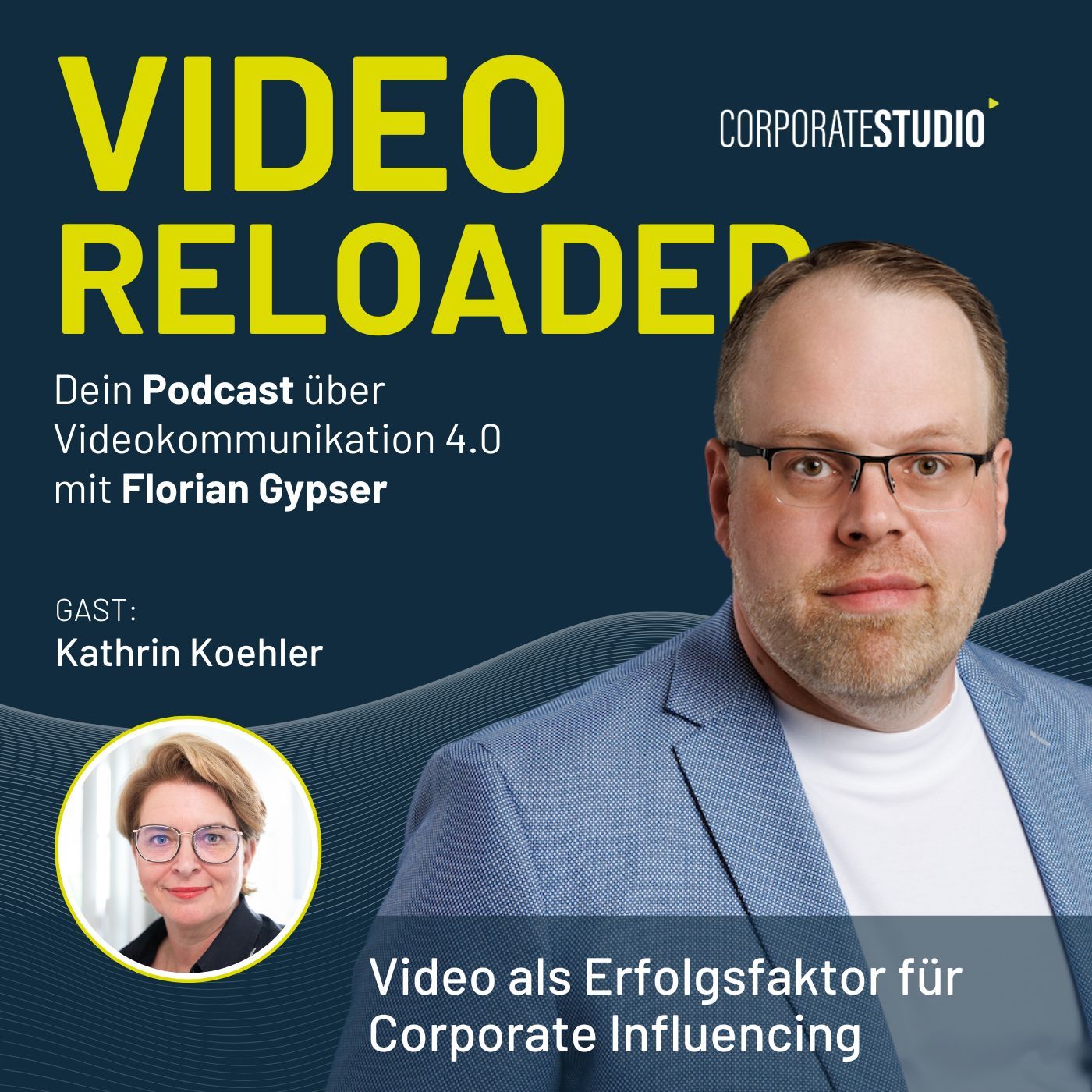 #155 - Kathrin Koehler: Video als Erfolgsfaktor für Corporate Influencing
