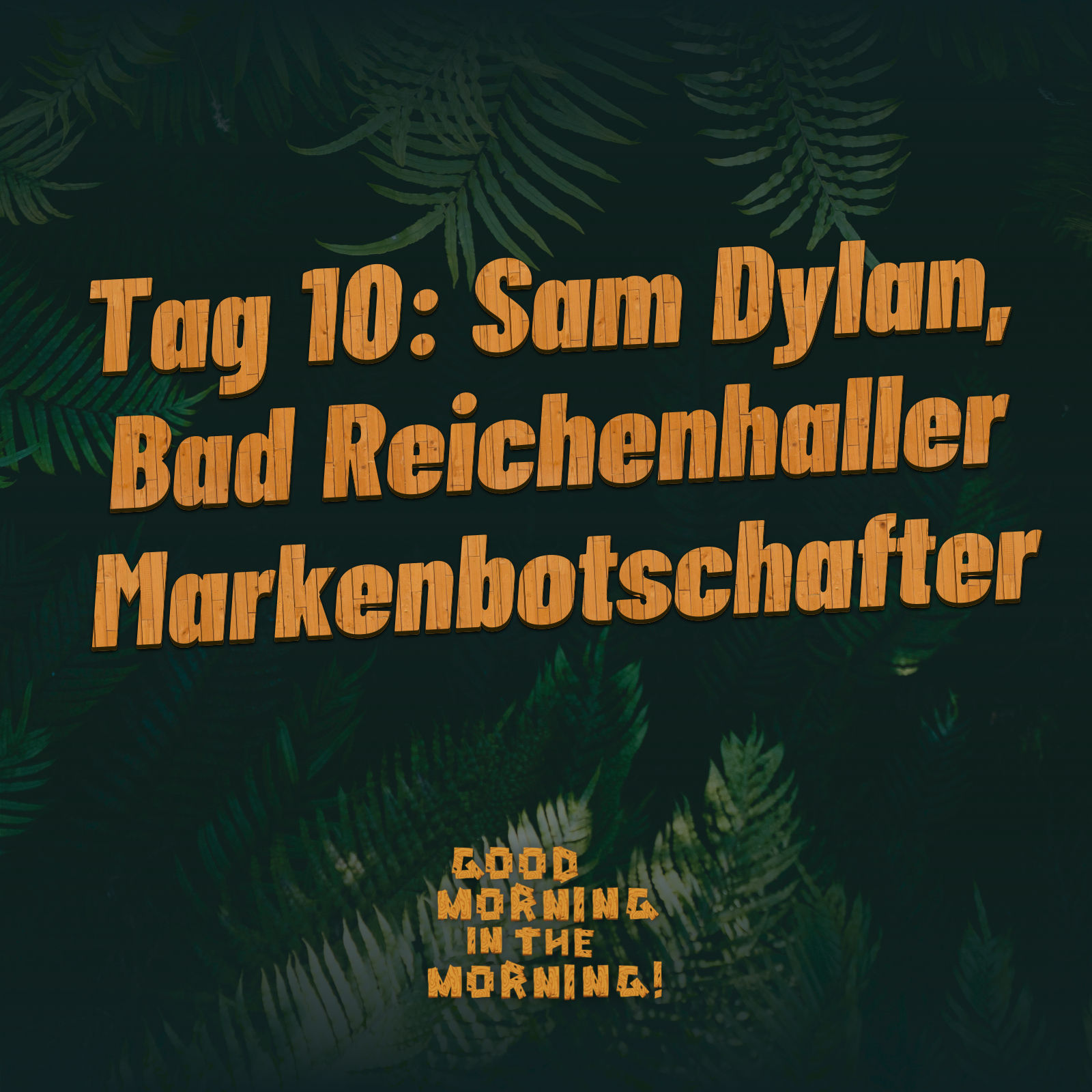 #157 – Tag 10: Sam Dylan, Bad Reichenhaller Markenbotschafter