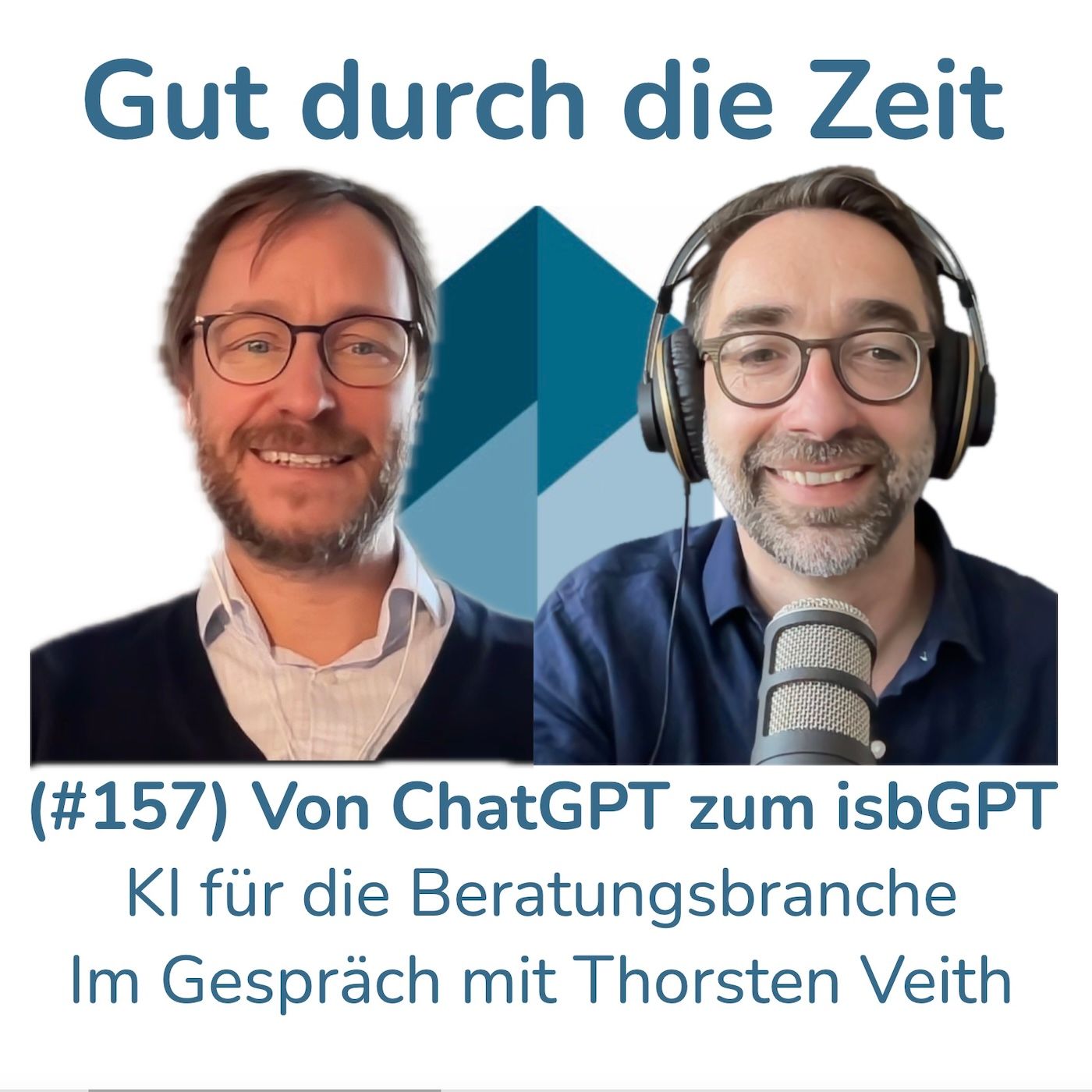 #157 - Von ChatGPT zum isbGPT. Künstliche Intelligenzen für die Beratungsbranche. Im Gespräch mit Thorsten Veith