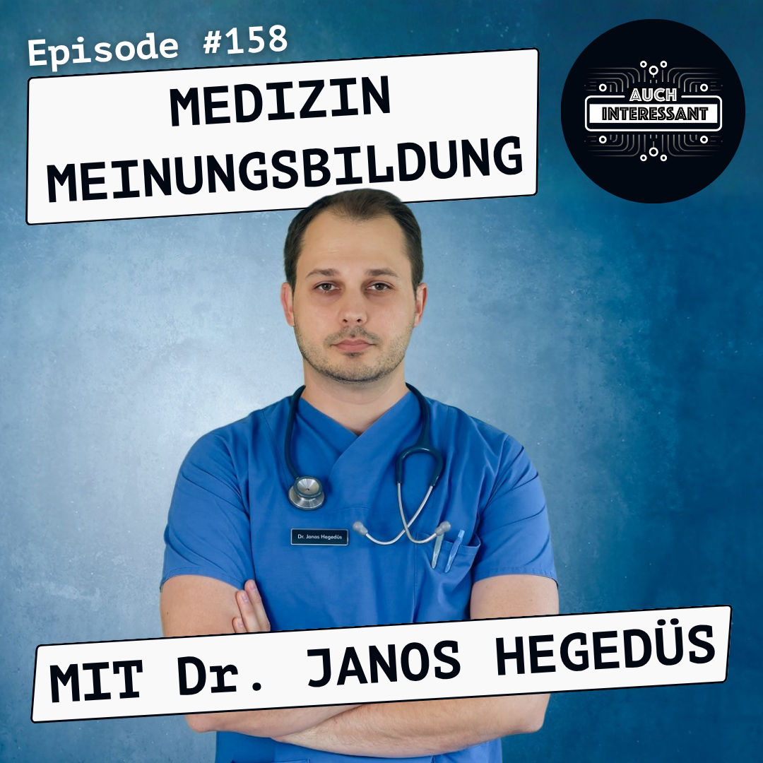 #158 Medizin Meinungsbildung - mit Dr. Janos Hegedüs