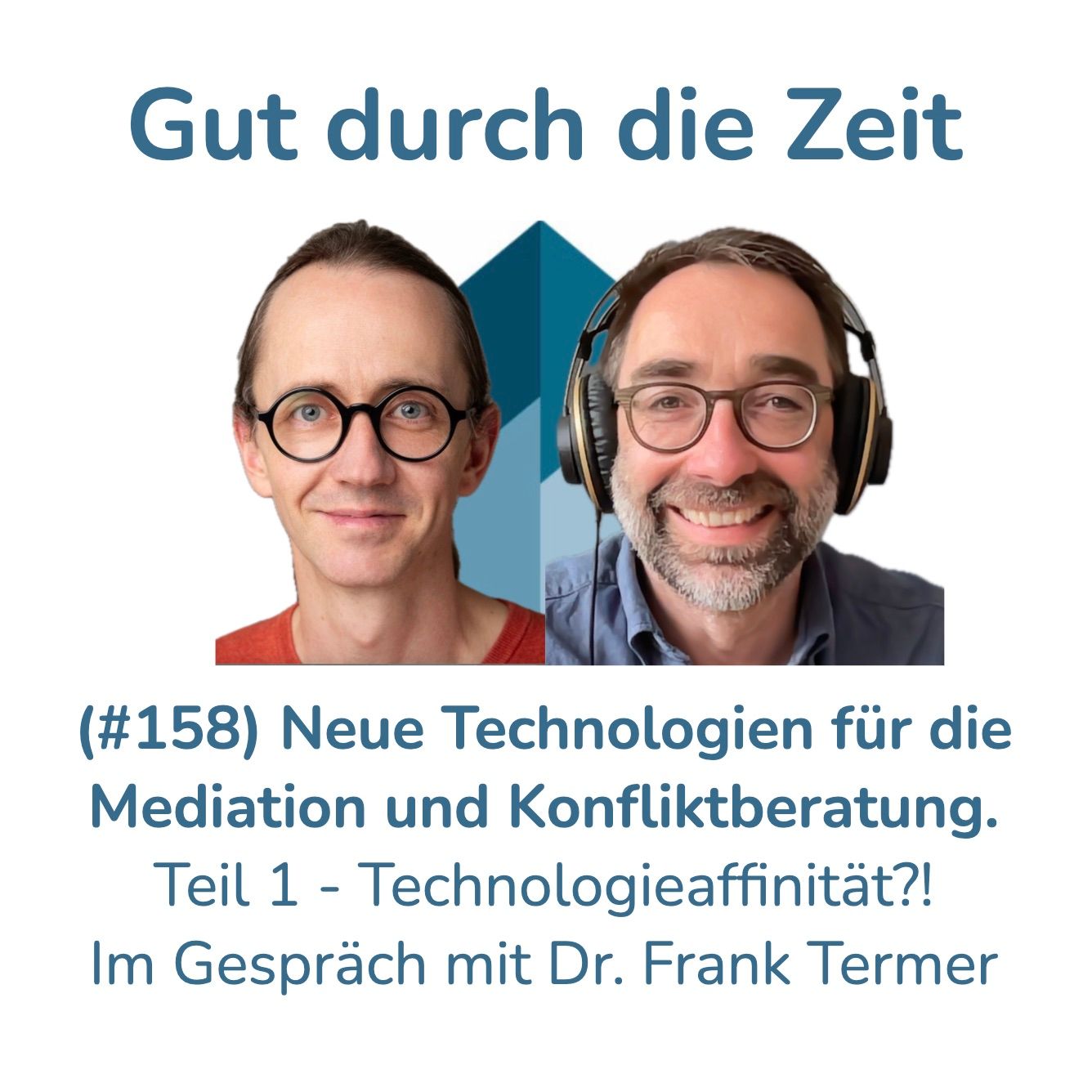 #158 - Neue Technologien für die Mediation und Konfliktberatung. Teil 1 - Auftakt und Technologieaffinität