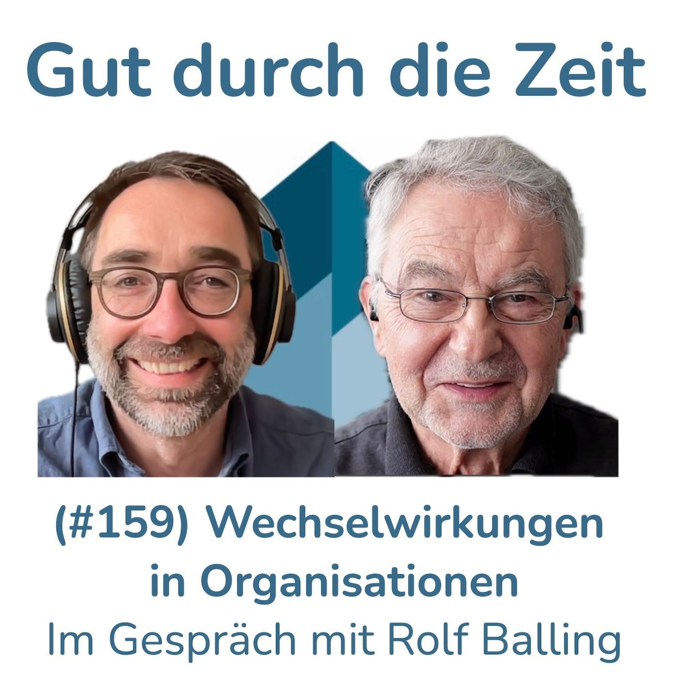 #159 - Wechselwirkungen in Organisationen. Im Gespräch mit Rolf Balling