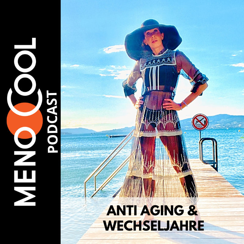 #16 Anti Aging und Wechseljahre