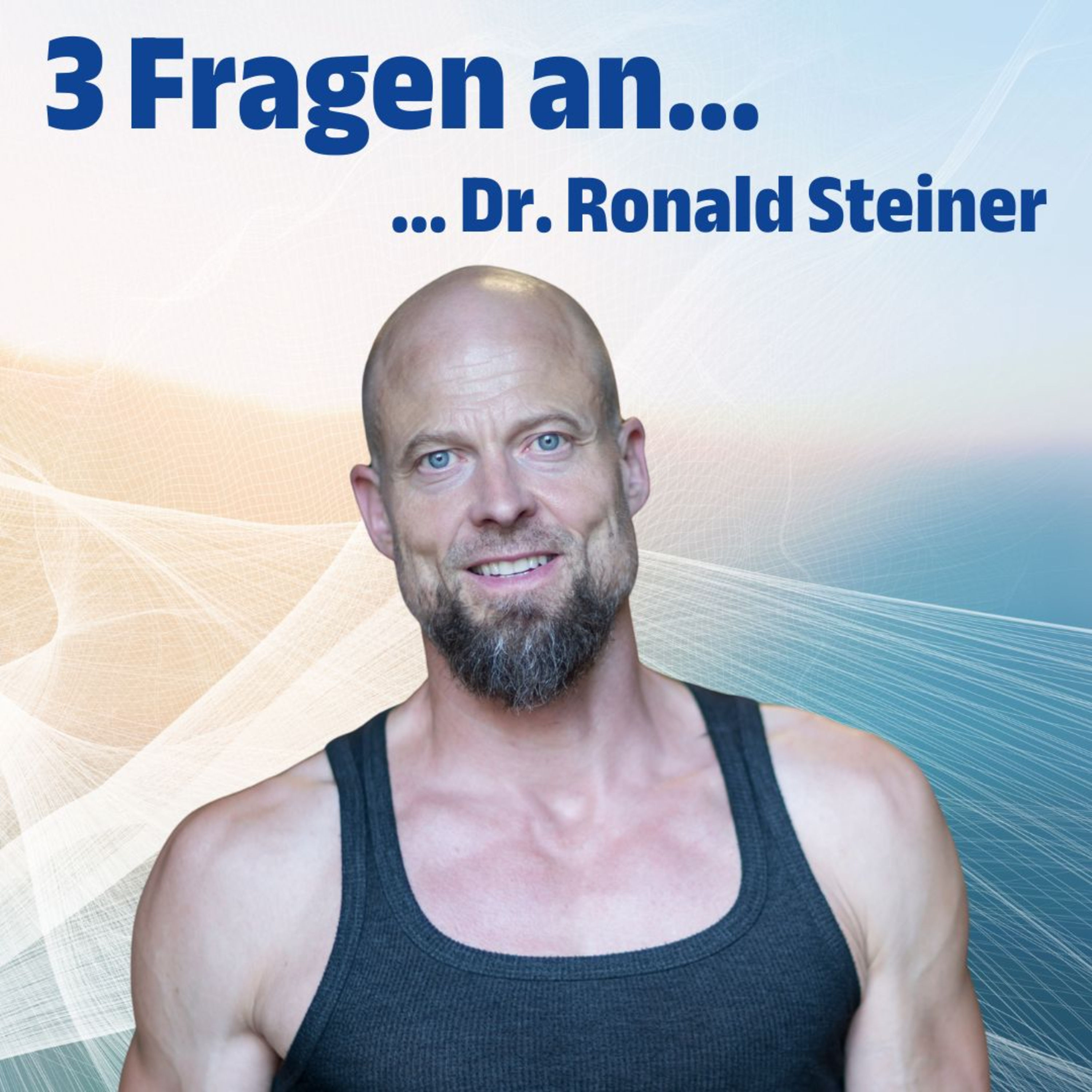 #16 Drei Fragen an Dr. Ronald Steiner
