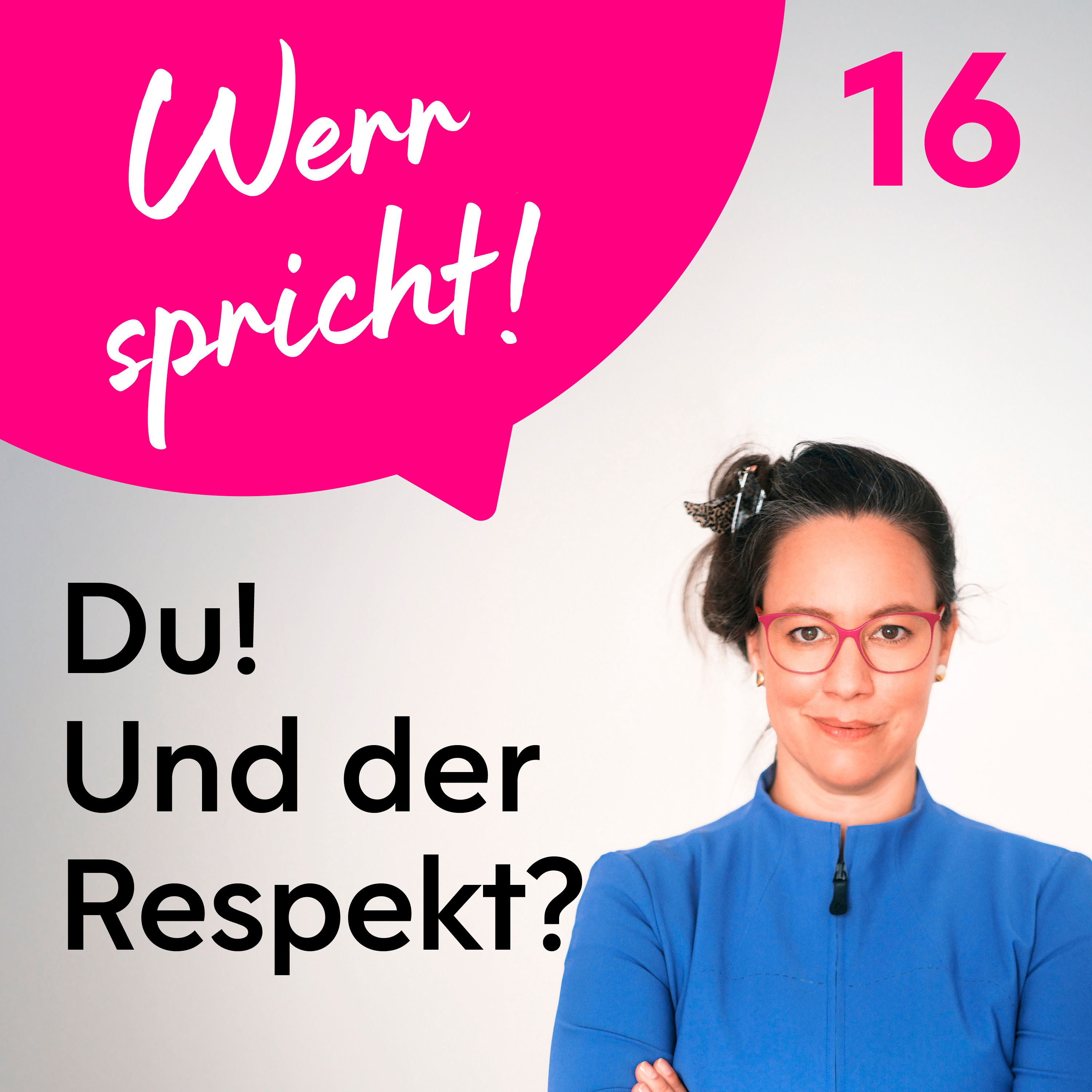 #16 Du! Und der Respekt?