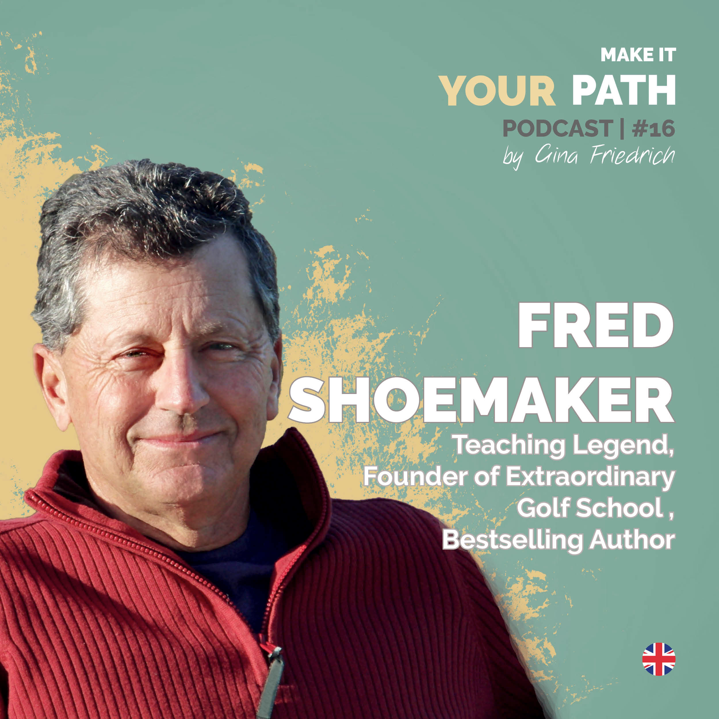 #16 Fred Shoemaker | I realized that I wanted what society said I should want