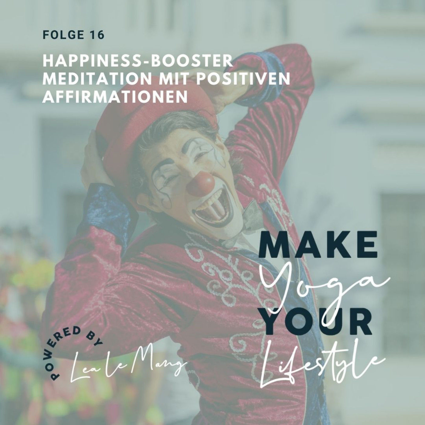 16 - Happiness Booster - Meditation mit positiven Affirmationen