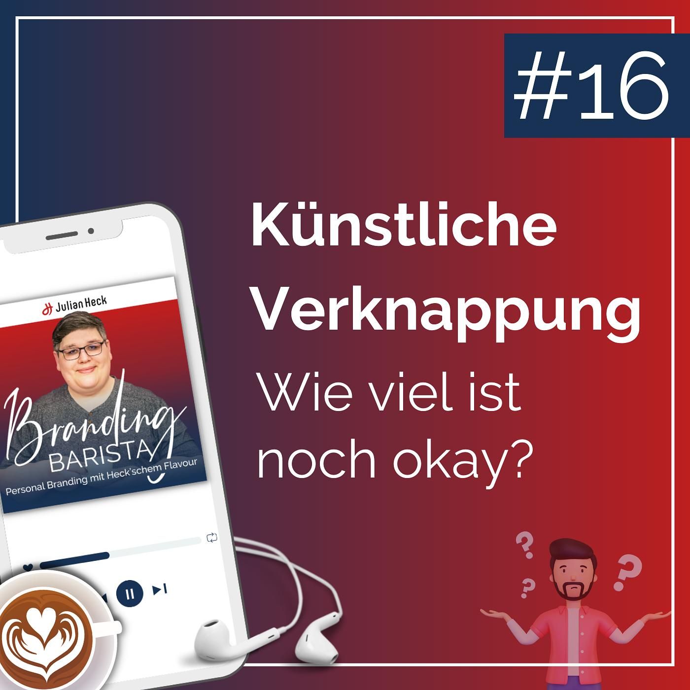 #16 - Künstliche Verknappung - Wie viel ist noch okay?