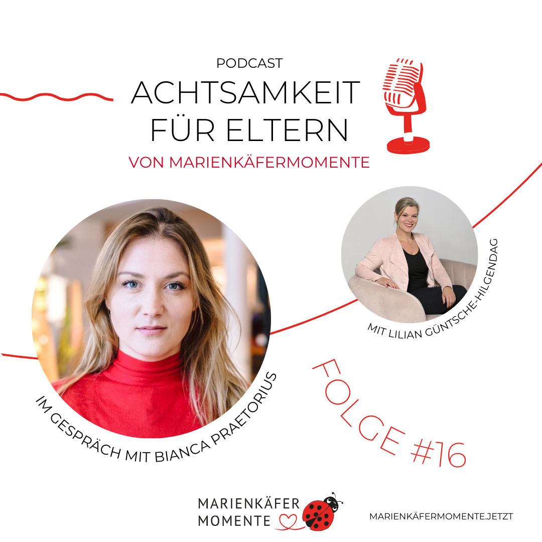 #16 MARIENKÄFERMOMENTE: Über die Selbständigkeit als Mama, Achtsamkeit und das Start-Up - im Talk mit Bianca Preatorius