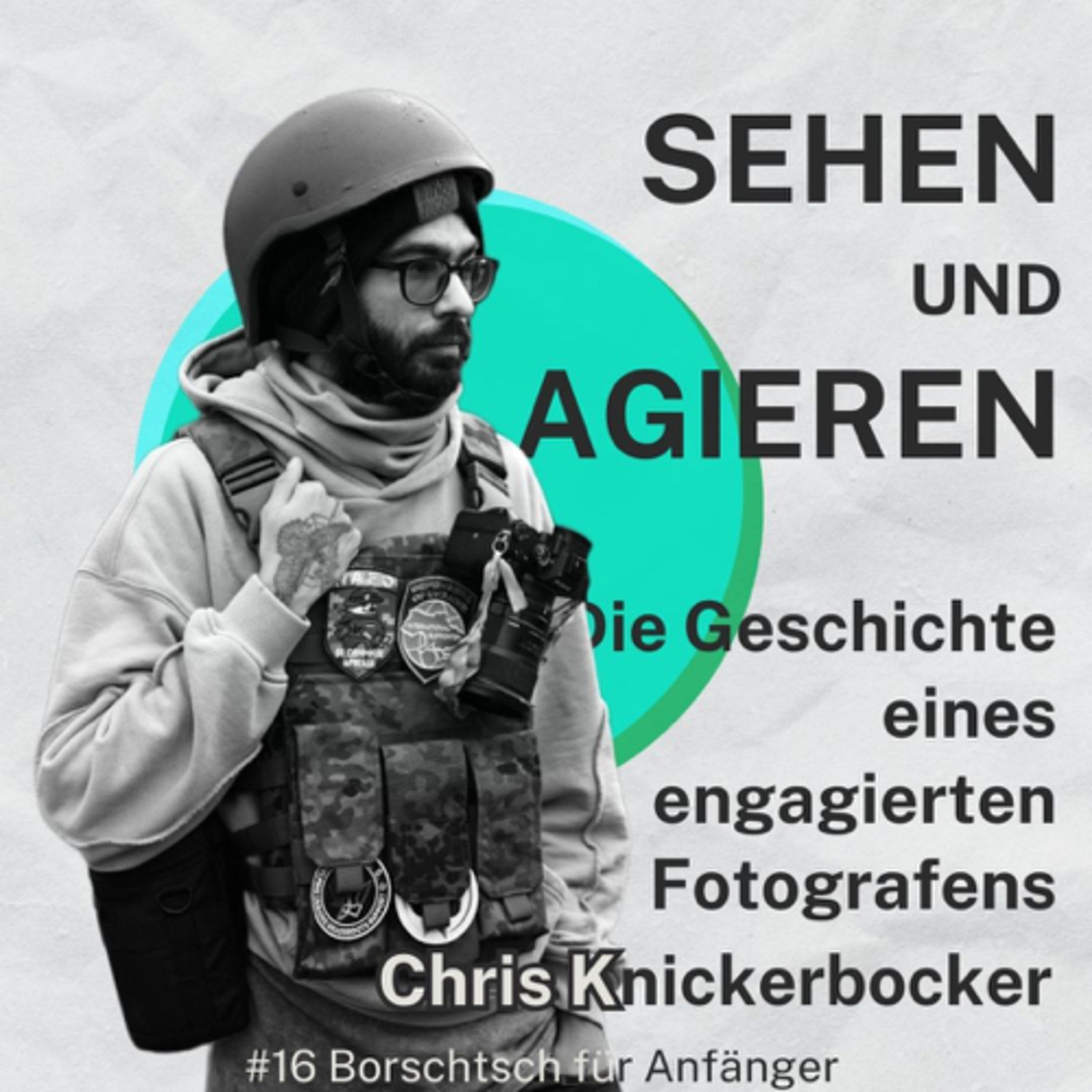 #16 Sehen und agieren: Die Geschichte eines engagierten Fotografens Christopher Knickerborker
