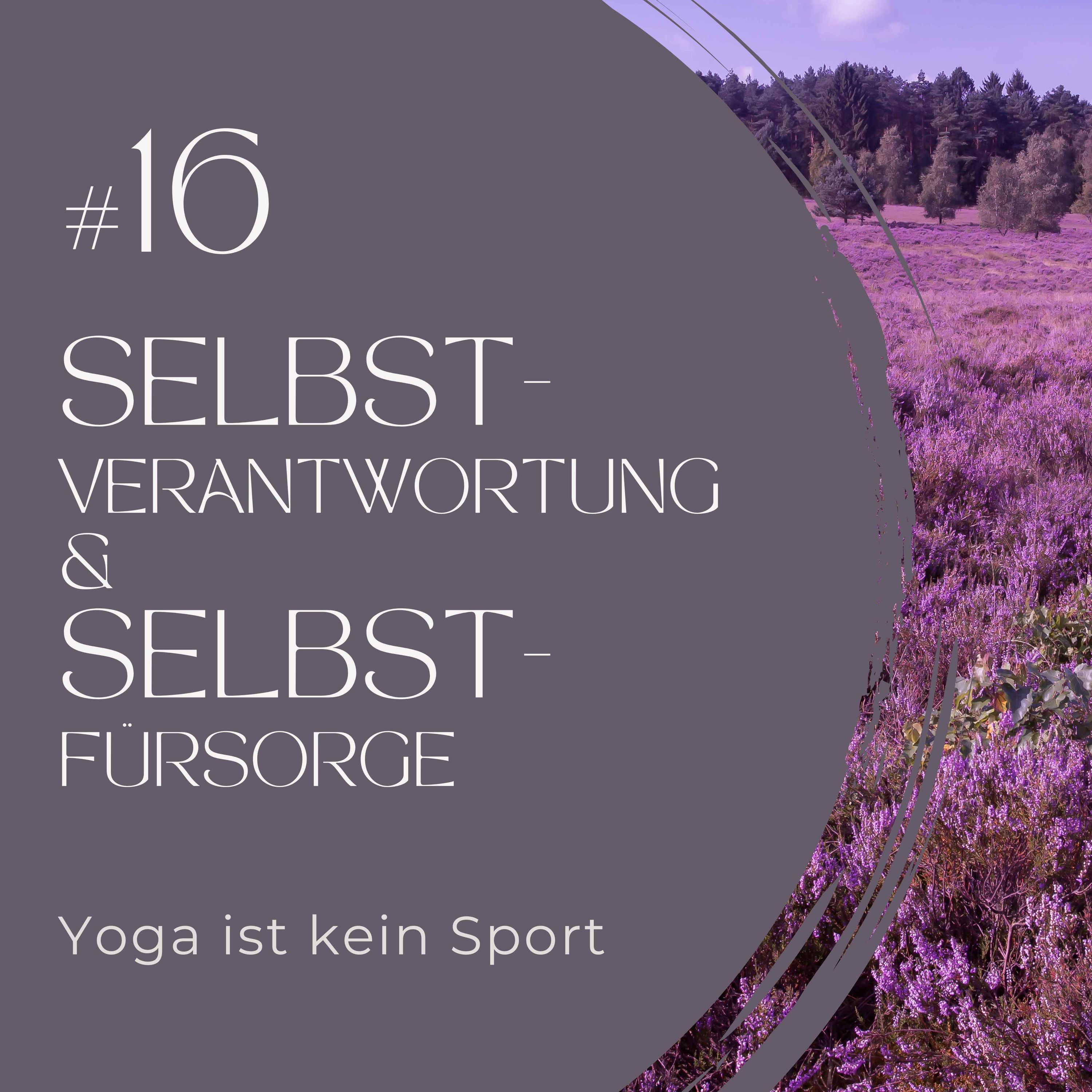 #16 Selbstverantwortung und Selbstfürsorge