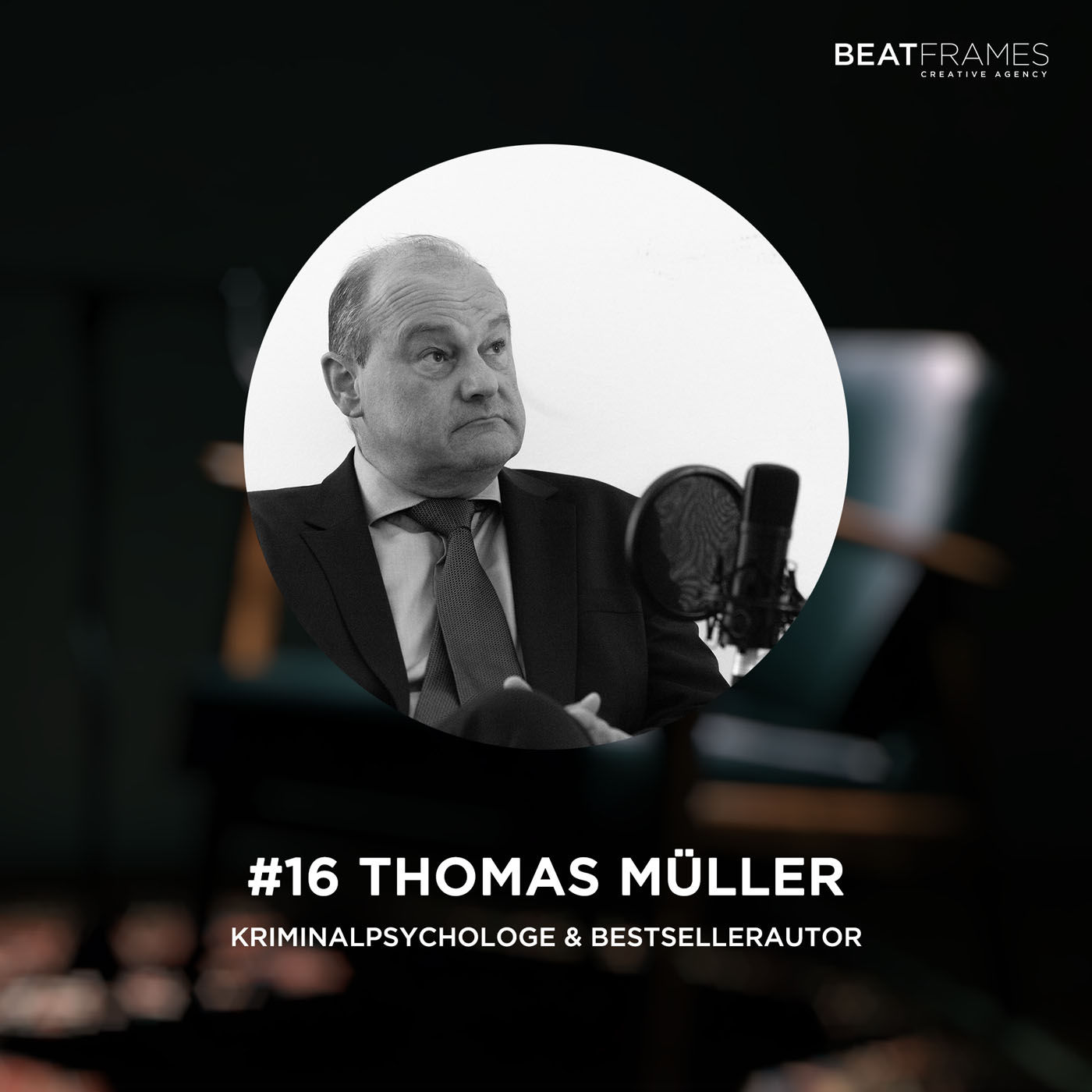 #16 Thomas Müller, Kriminalpsychologe & Bestsellerautor