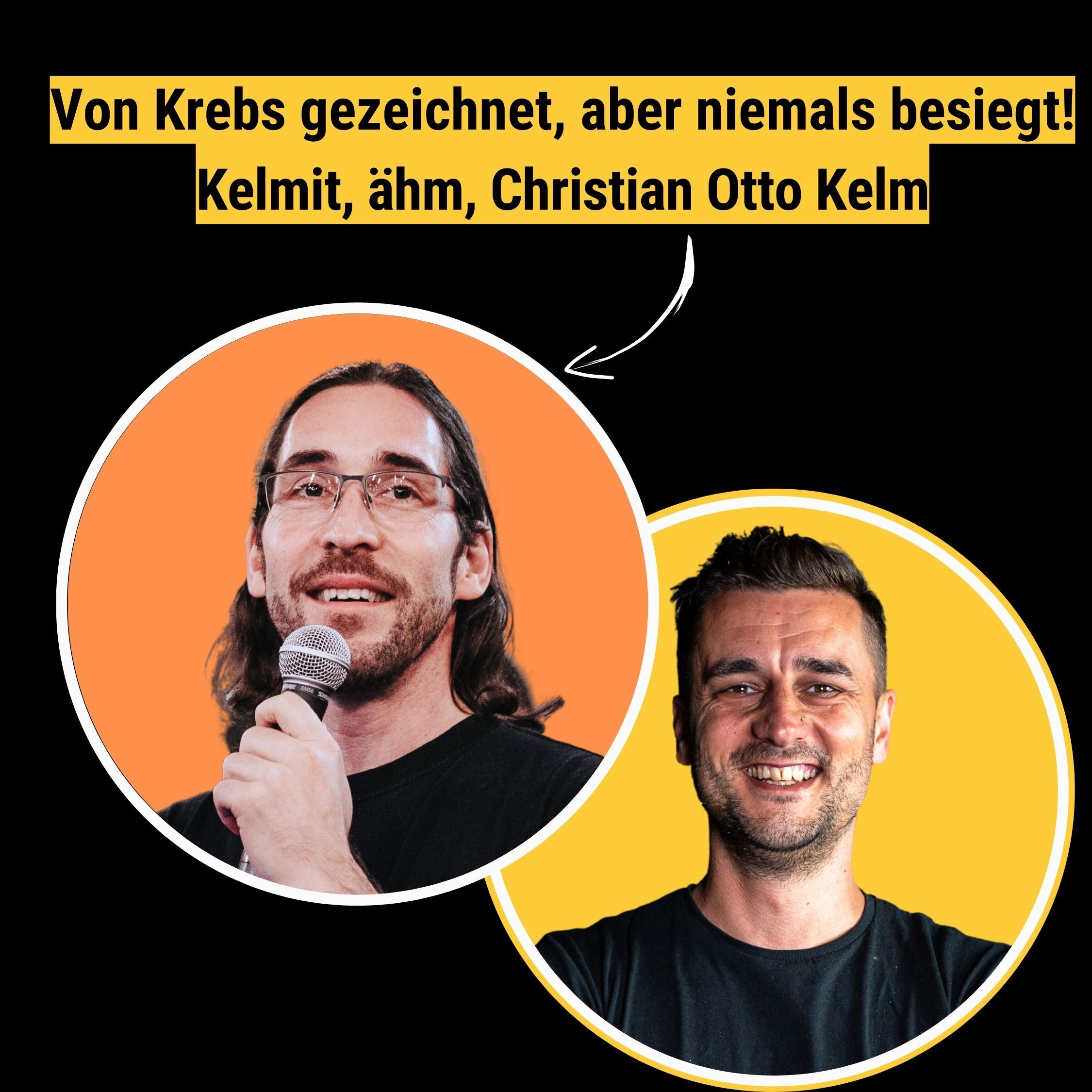 #16 "Von Krebs gezeichnet, aber niemals besiegt!" Kelmit, ähm, Christian Otto Kelm Amalyze