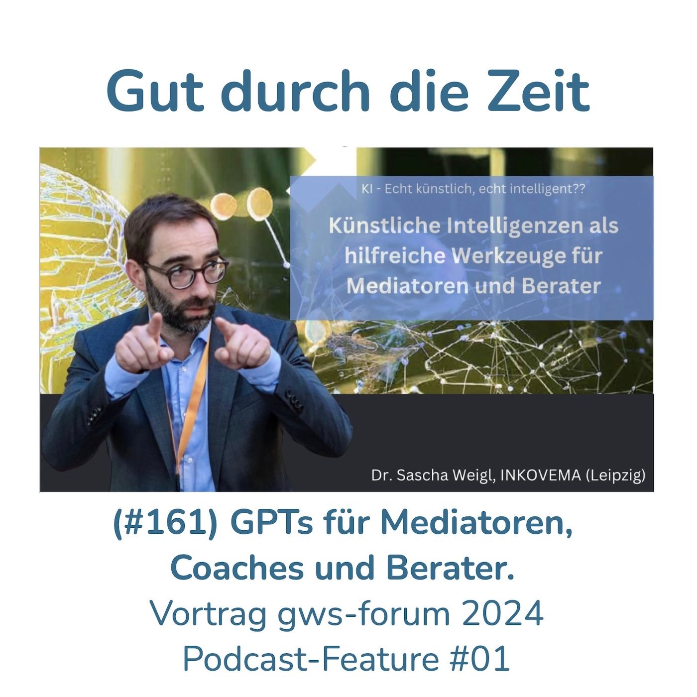 #161 - GPTs für Mediatoren, Coaches und Berater. Podcast-Feature #01