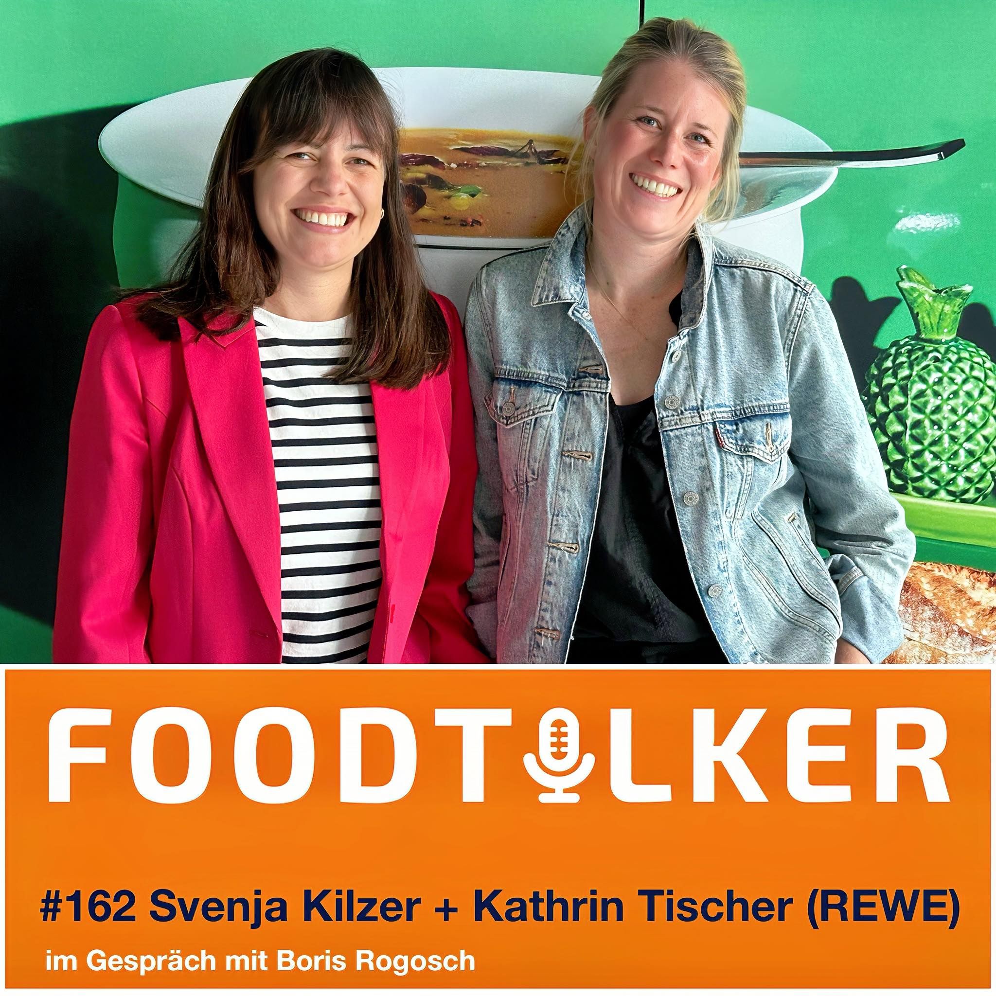 #162 Svenja Kilzer + Kathrin Tischer (REWE) – Wie Foodtrends ins Regal und auf den Teller kommen