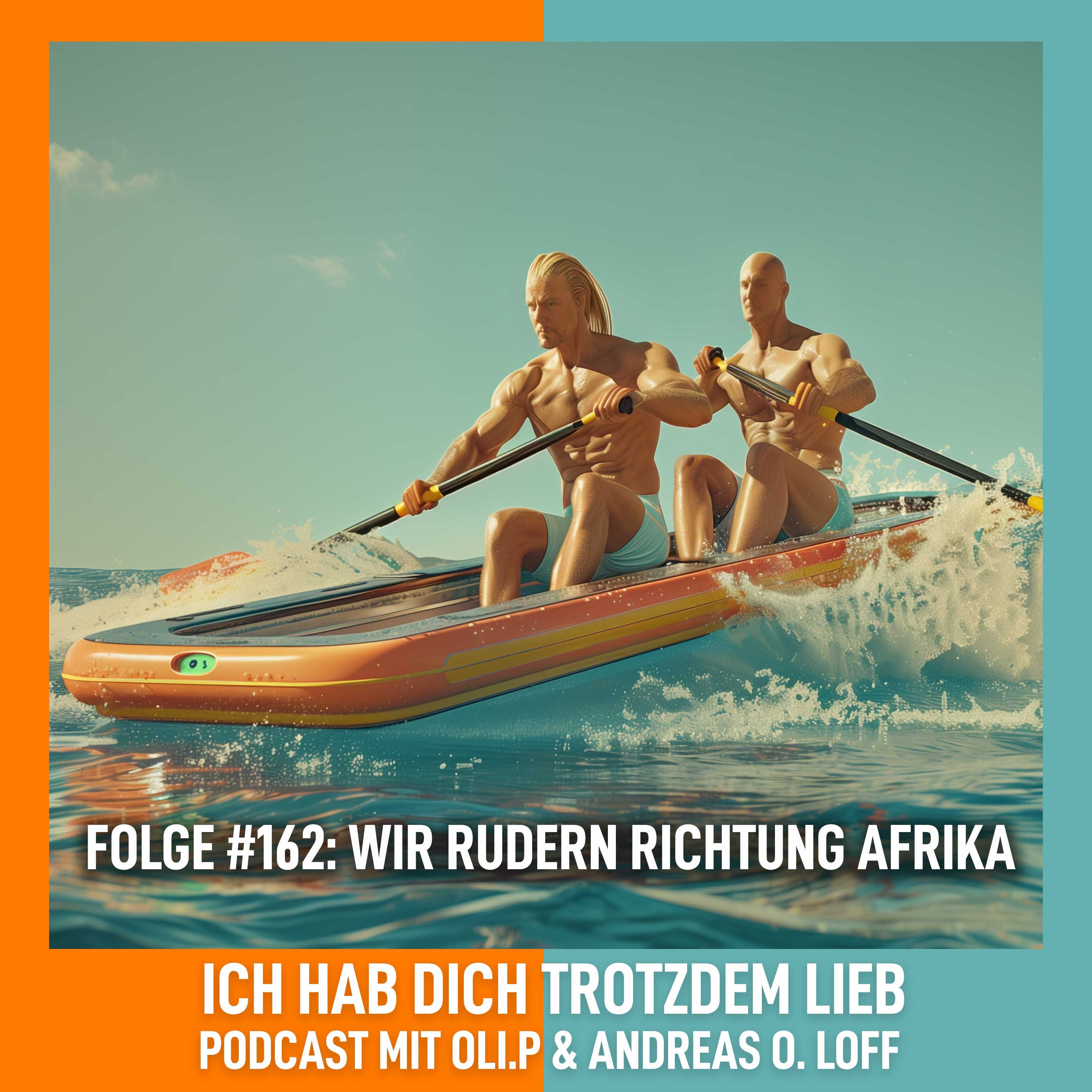 #162 Wir rudern Richtung Afrika