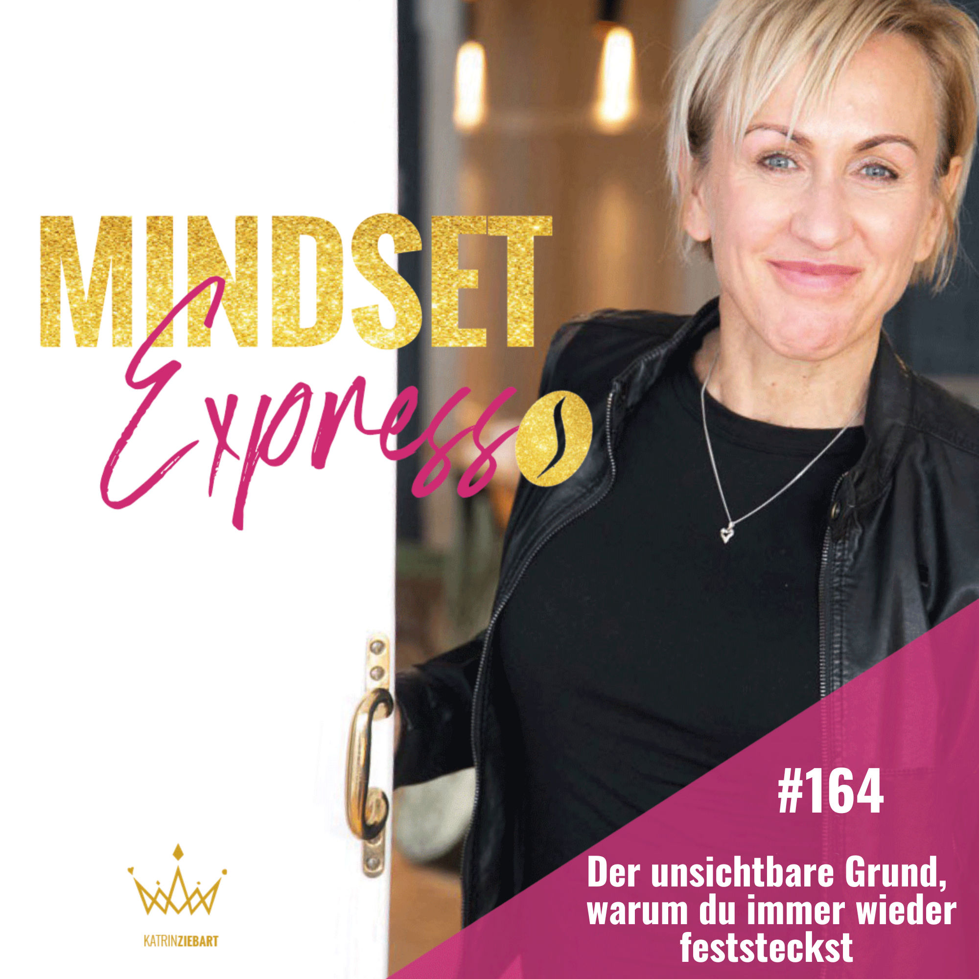 #164 - Der unsichtbare Grund, warum du immer wieder feststeckst