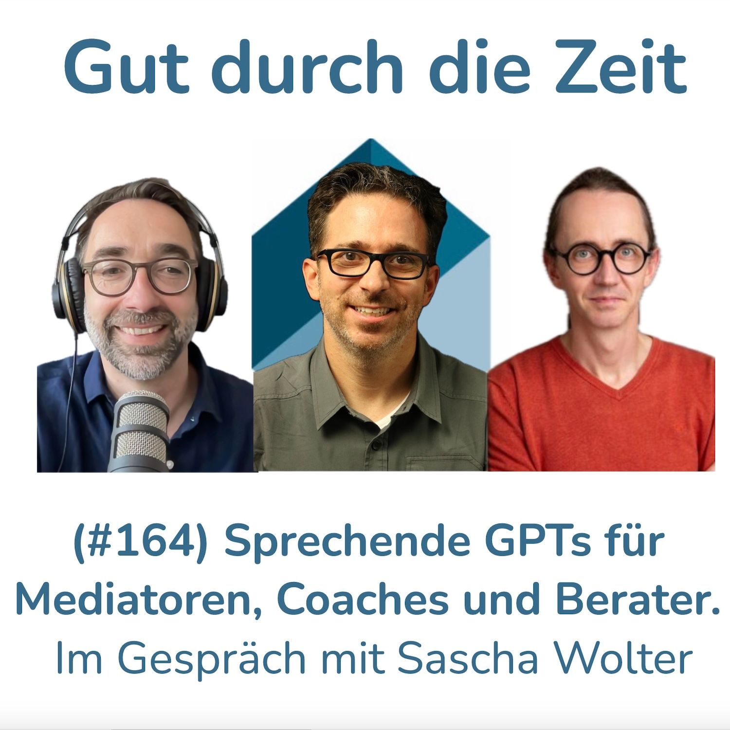 #164 - Neue Technologien für die Mediation und Konfliktberatung - Teil 2: Sprechende GPTs? Im Gespräch mit Sascha Wolter