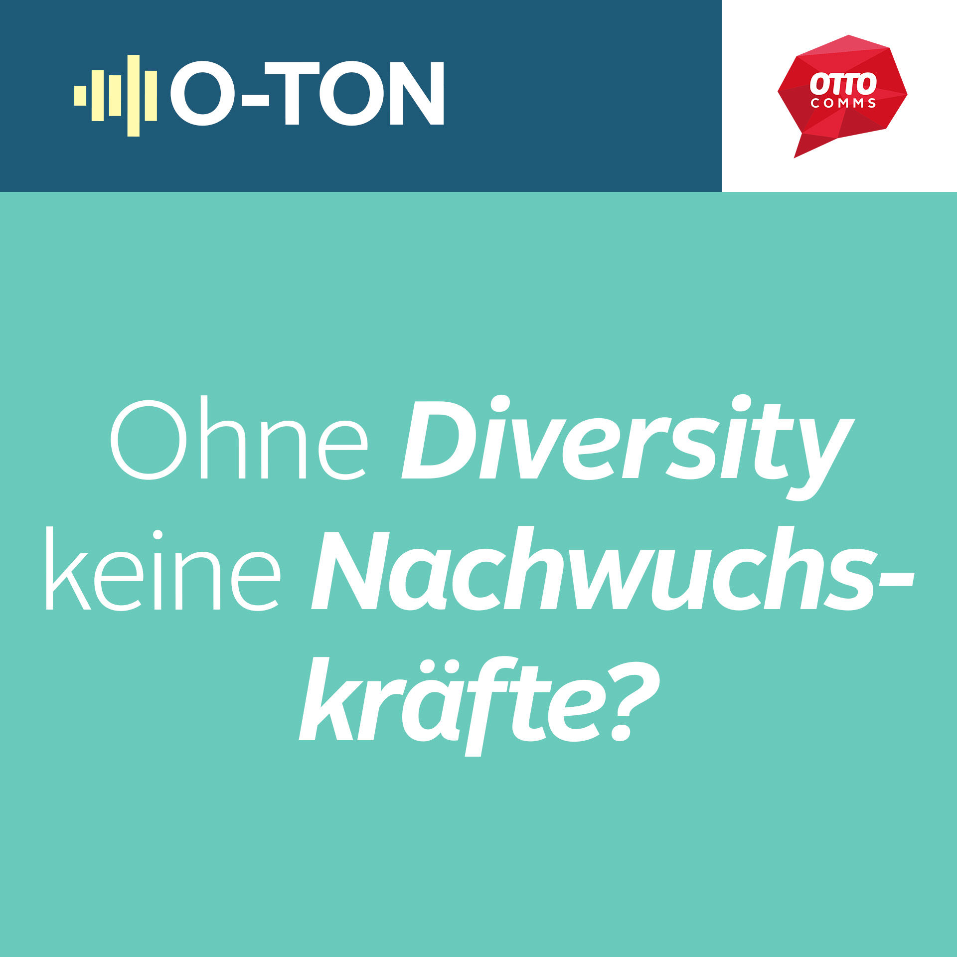 #164: Ohne Diversity keine Nachwuchskräfte?