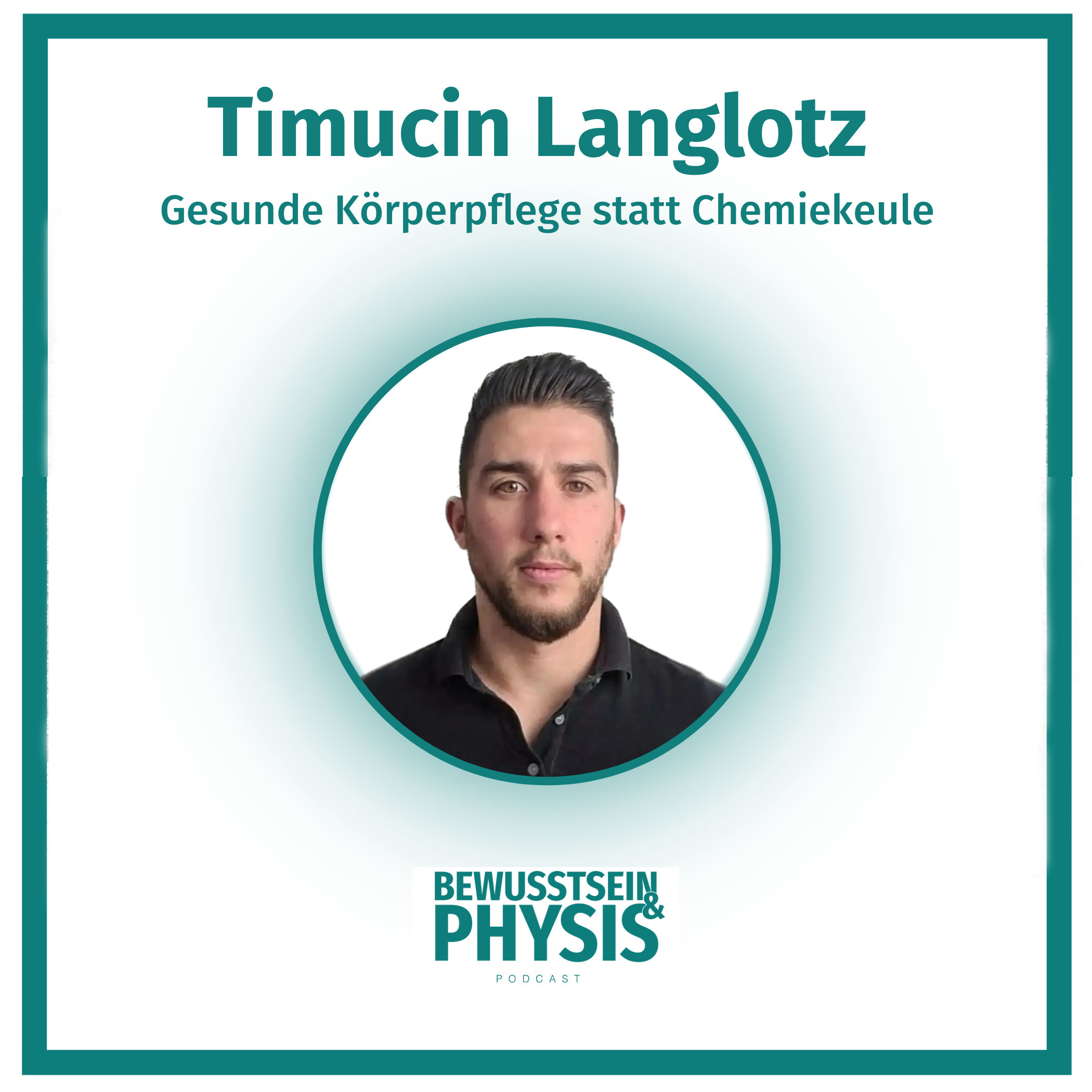 164 Timucin Langlotz - Gesunde Körperpflege statt Chemiekeule 💊, wie sich "endokrine Disruptoren" auf deine Gesundheit auswirken und wie du sie umgehst