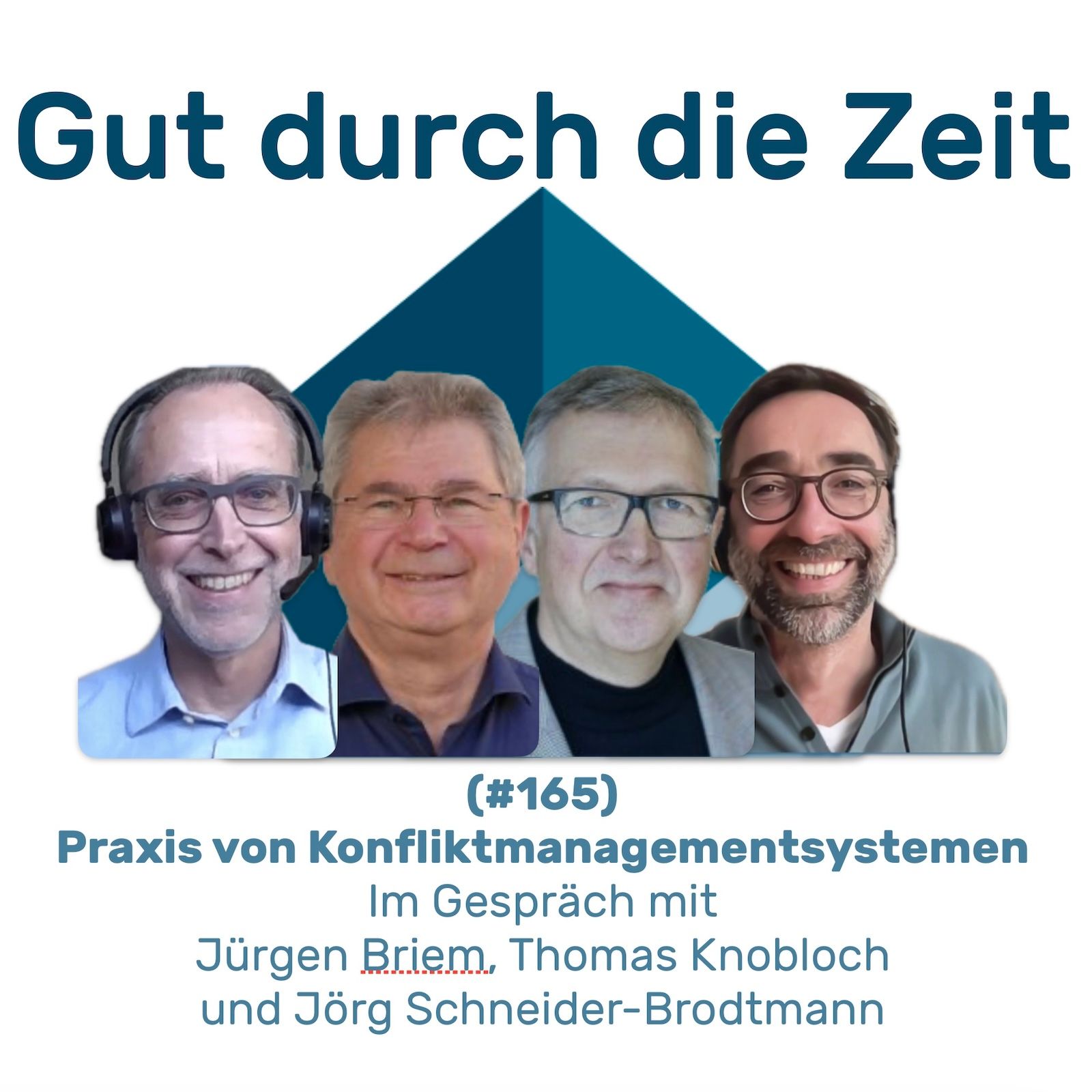 #165 - Praxis von Konfliktmanagementsystemen. Im Gespräch mit Jürgen Briem, Thomas Knobloch und Jörg Schneider-Brodtmann