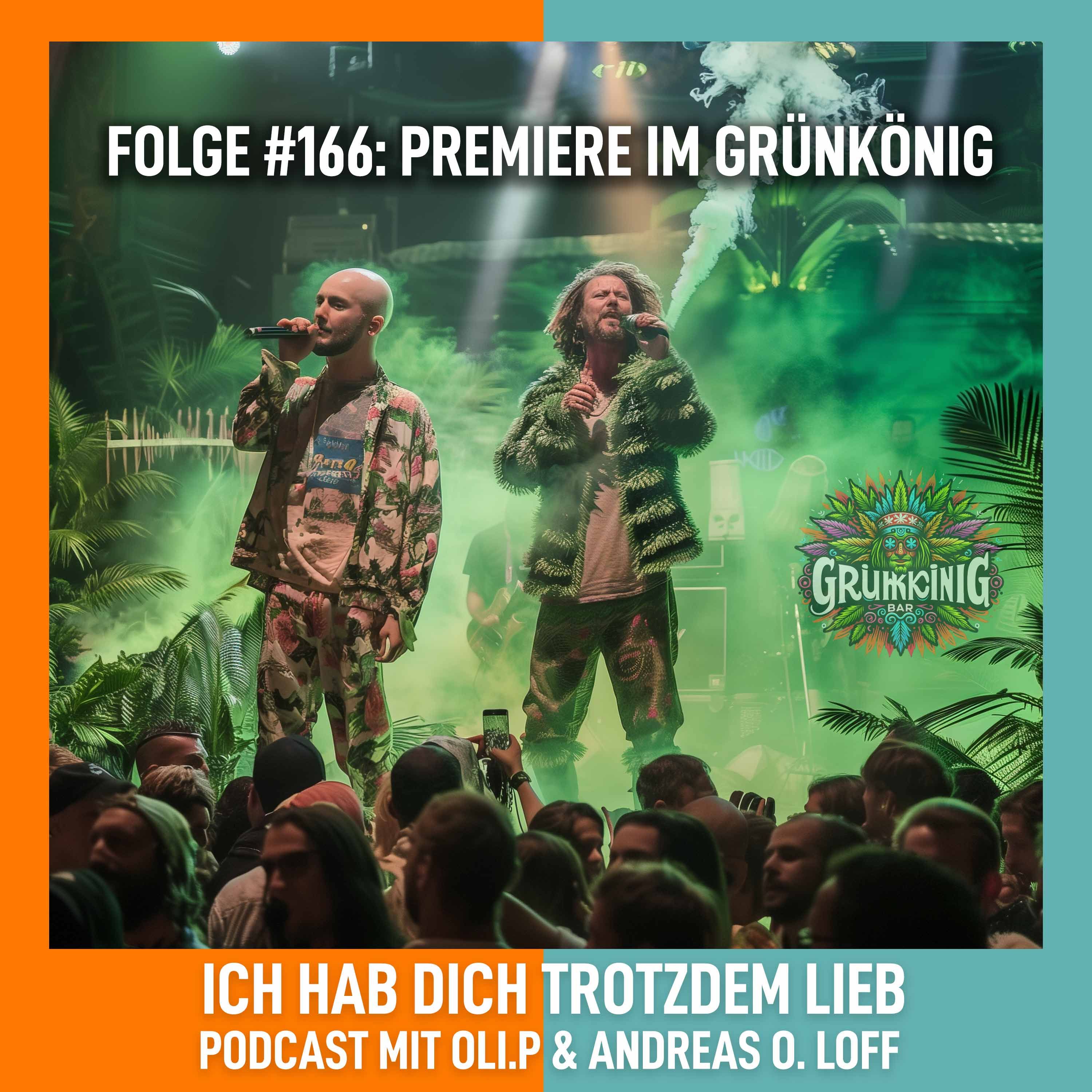 #166 Premiere im Grünkönig