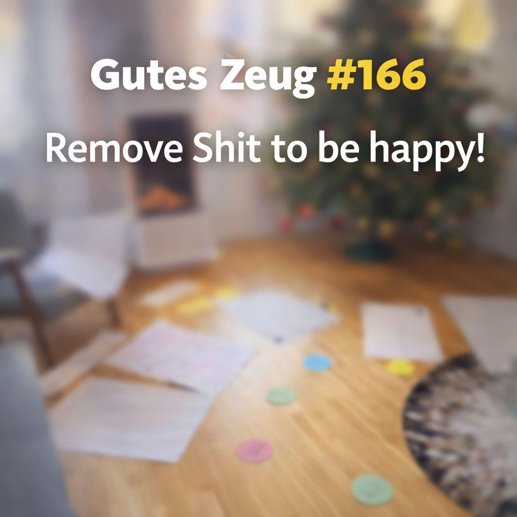 #166 Remove Shit to be happy! Mache Platz für das, was du 2026 wirklich (er)leben willst.