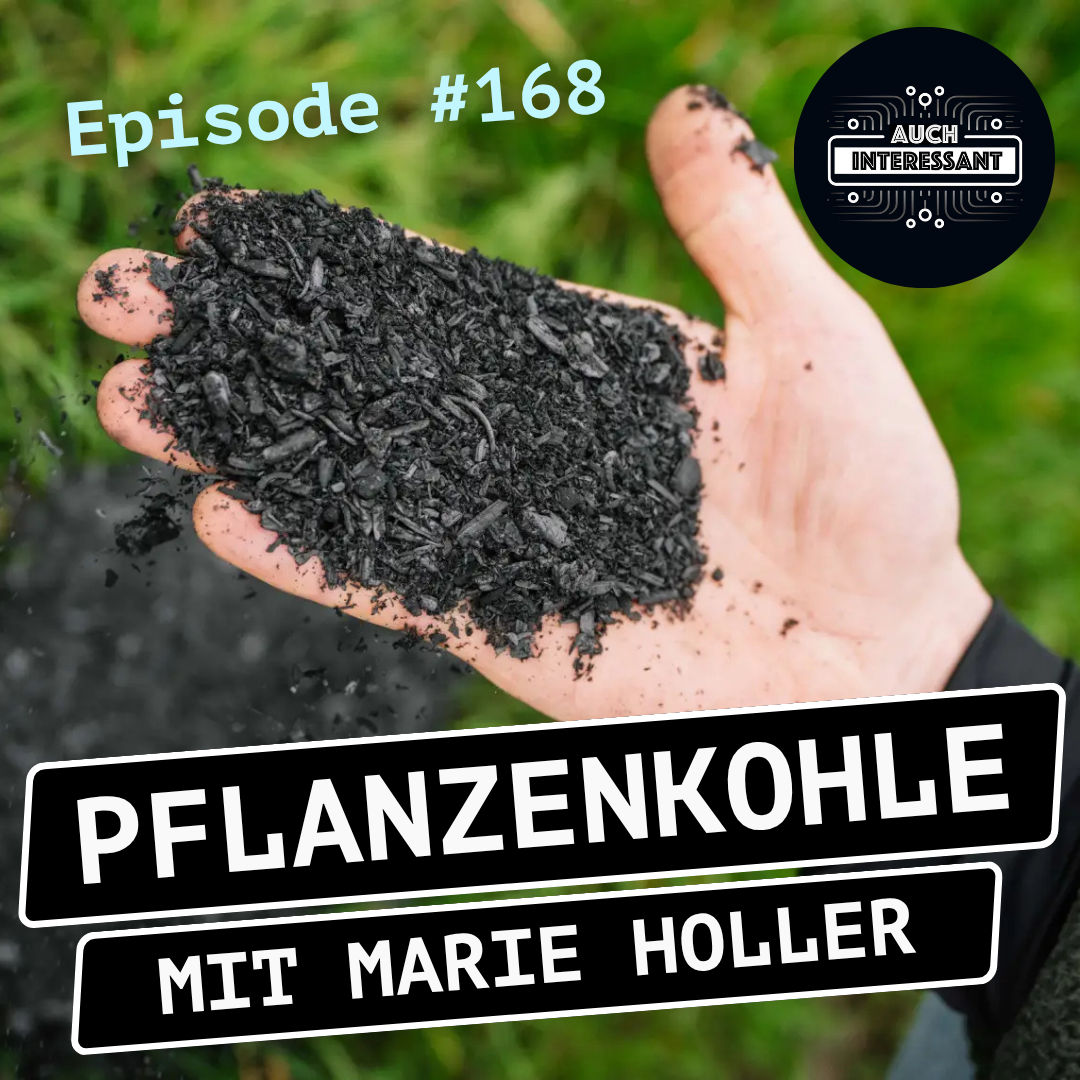 #168 Pflanzenkohle - mit Marie Holler