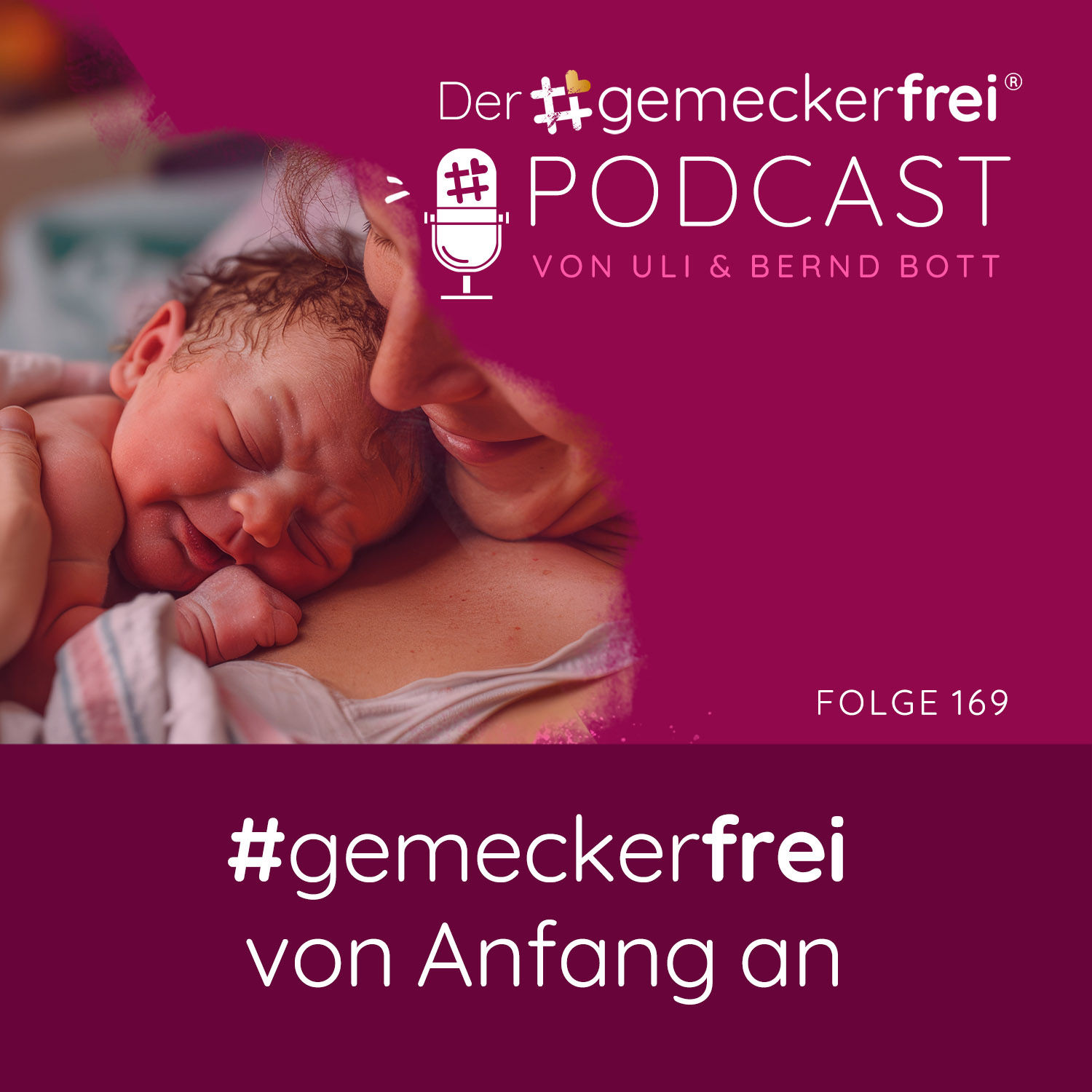 169 #gemeckerfrei von Anfang an