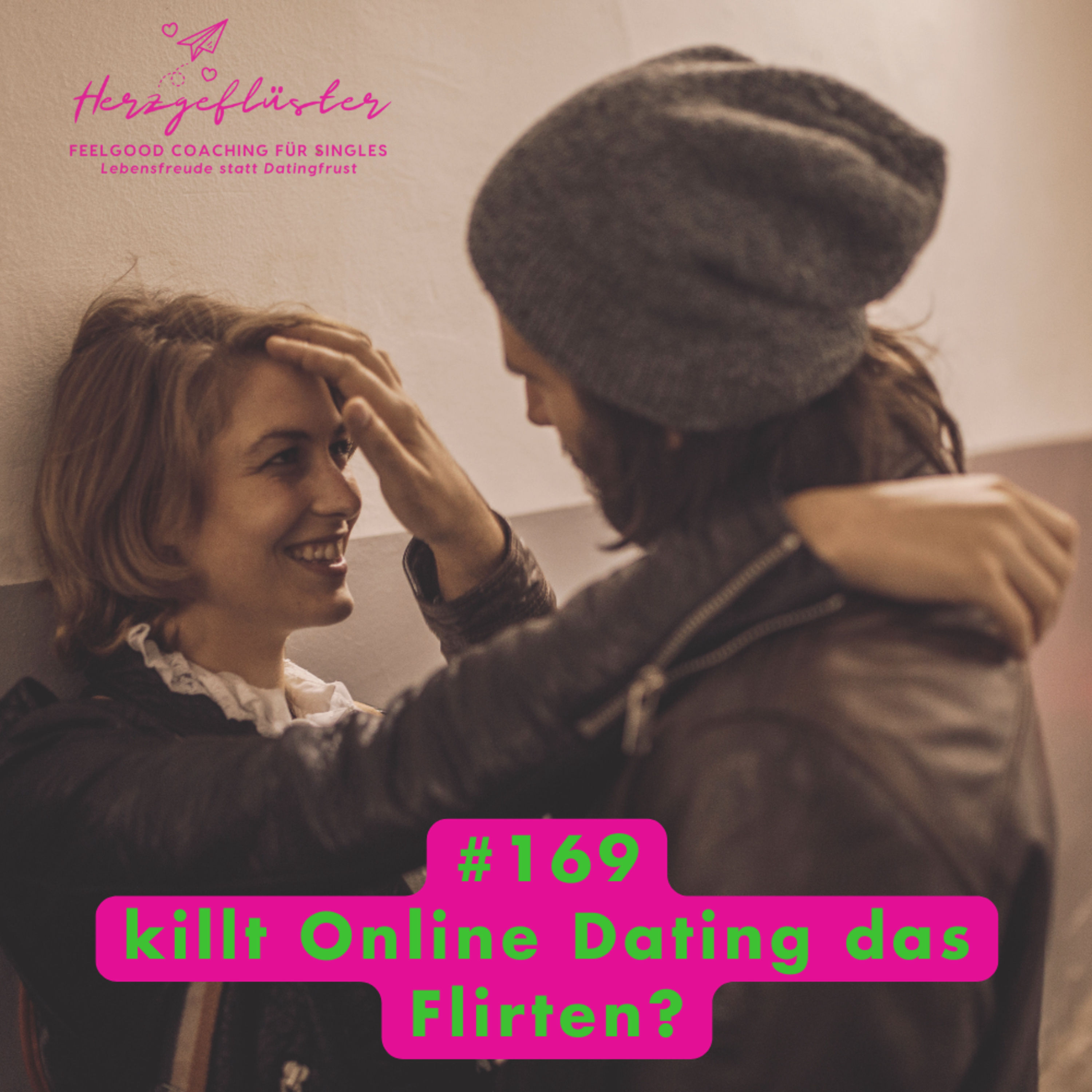 #169 Killt Online Dating das Flirten?